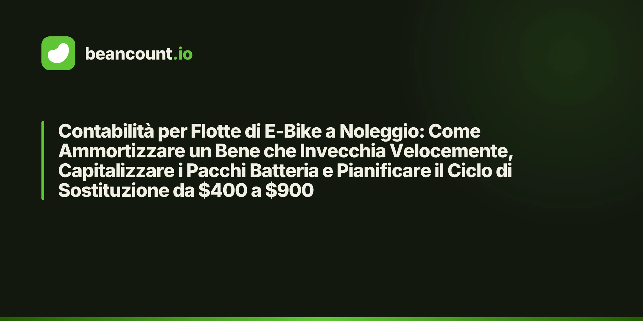 Contabilità per Flotte di E-Bike a Noleggio: Come Ammortizzare un Bene che Invecchia Velocemente, Capitalizzare i Pacchi Batteria e Pianificare il Ciclo di Sostituzione da $400 a $900