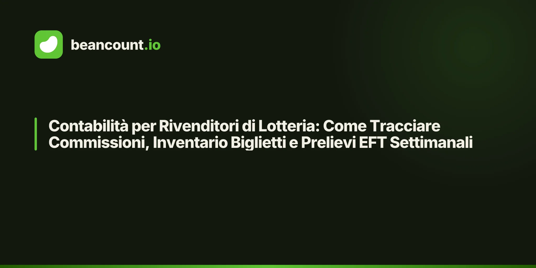 Contabilità per Rivenditori di Lotteria: Come Tracciare Commissioni, Inventario Biglietti e Prelievi EFT Settimanali