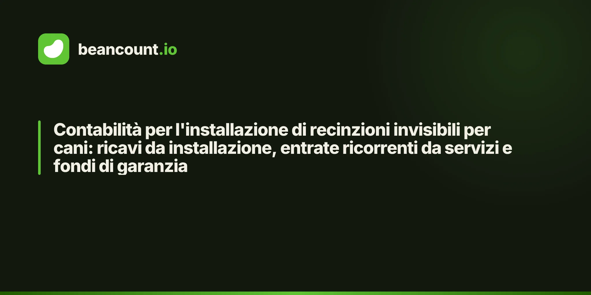 Contabilità per l'installazione di recinzioni invisibili per cani: ricavi da installazione, entrate ricorrenti da servizi e fondi di garanzia