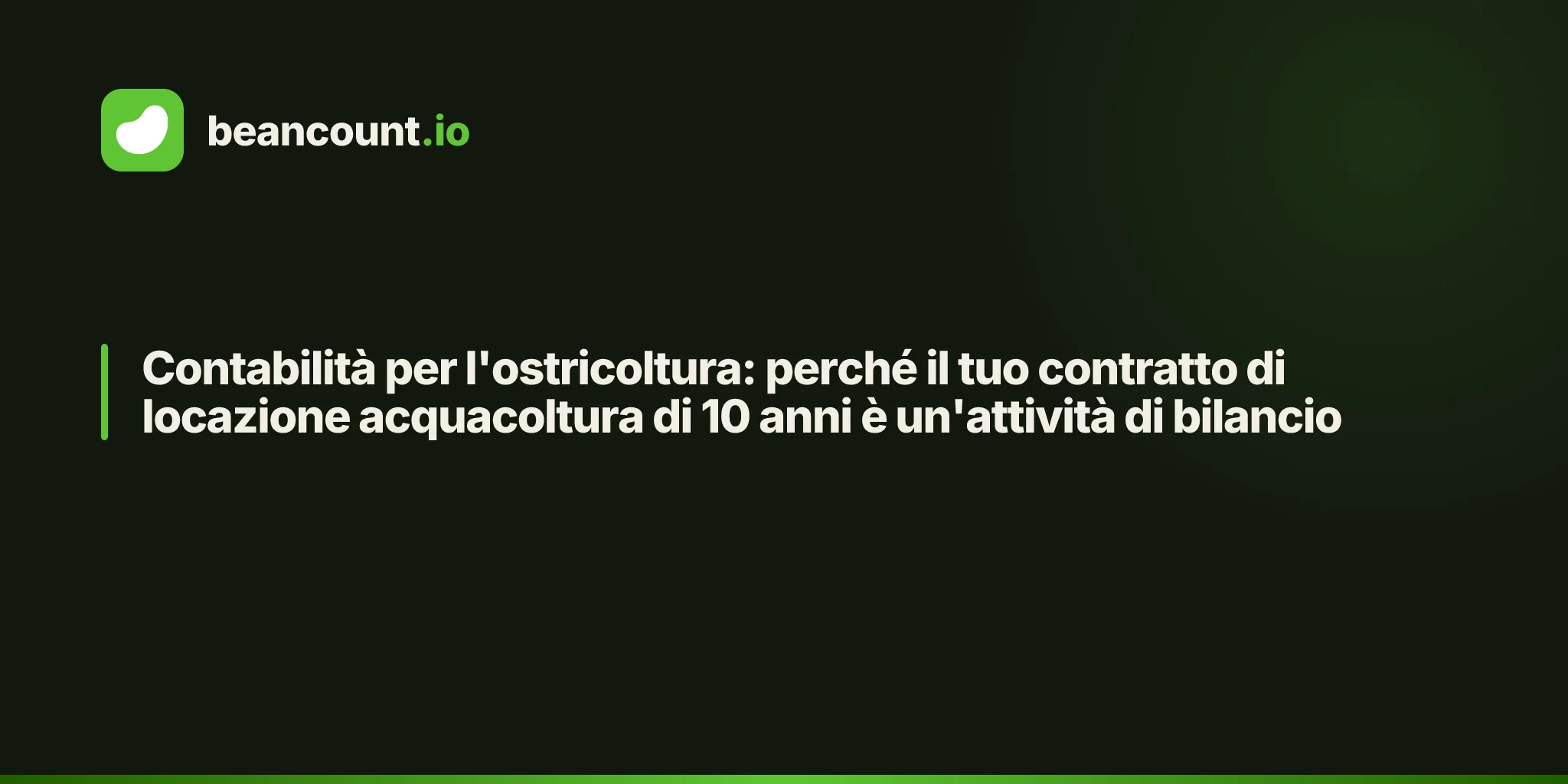 Contabilità per l'ostricoltura: perché il tuo contratto di locazione acquacoltura di 10 anni è un'attività di bilancio