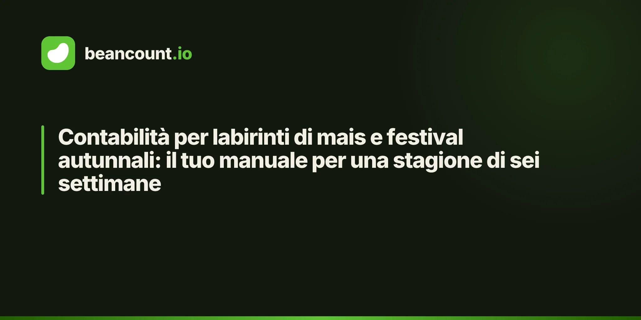 Contabilità per labirinti di mais e festival autunnali: il tuo manuale per una stagione di sei settimane