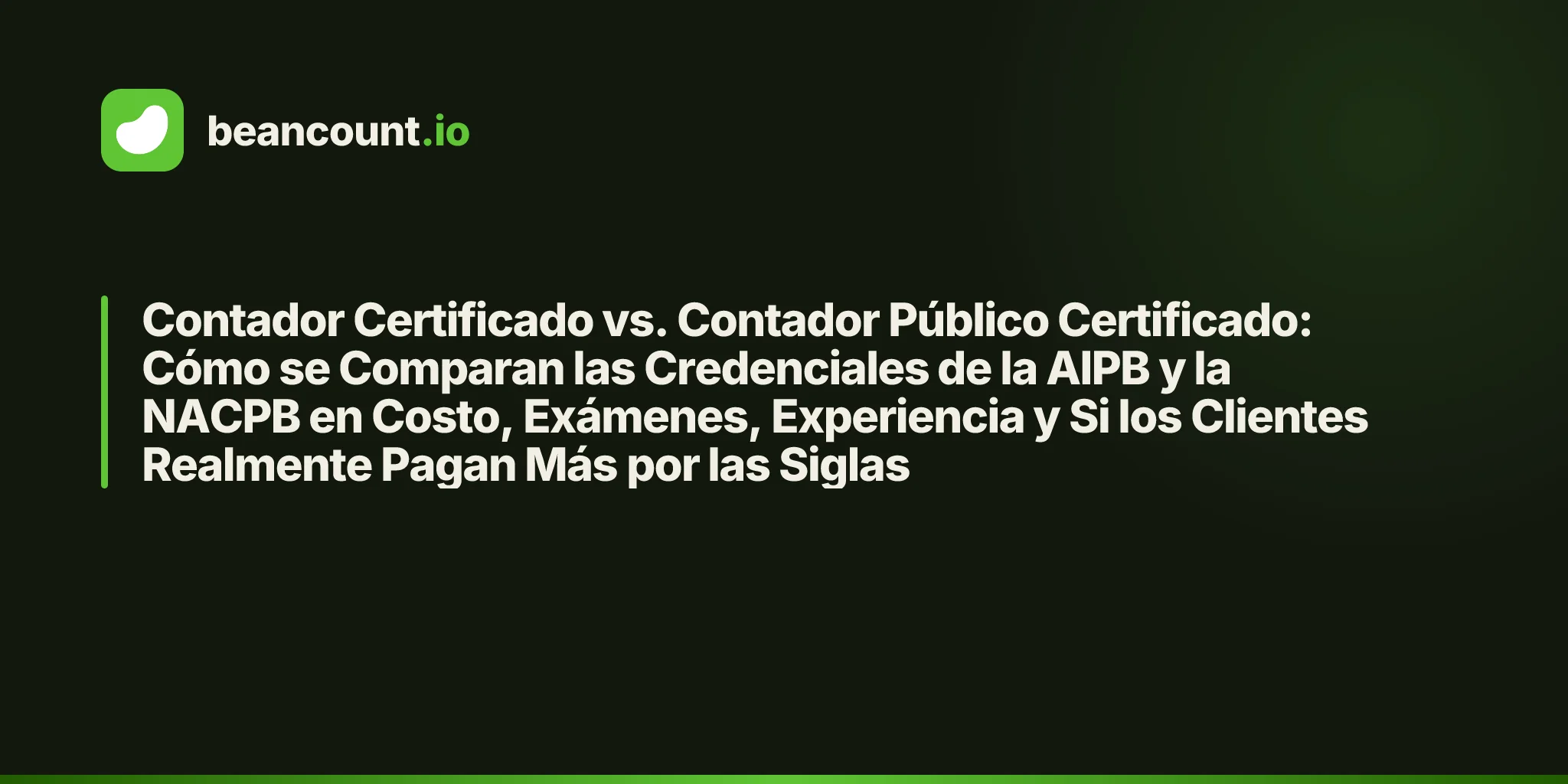 Contador Certificado vs. Contador Público Certificado: Cómo se Comparan las Credenciales de la AIPB y la NACPB en Costo, Exámenes, Experiencia y Si los Clientes Realmente Pagan Más por las Siglas