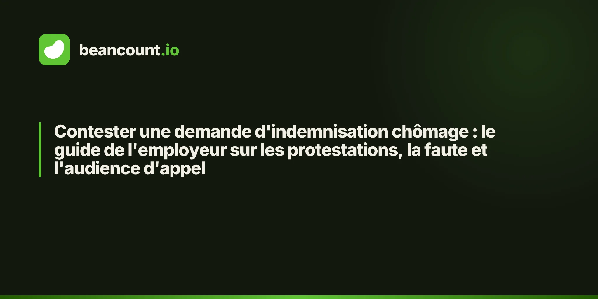 Contester une demande d'indemnisation chômage : le guide de l'employeur sur les protestations, la faute et l'audience d'appel