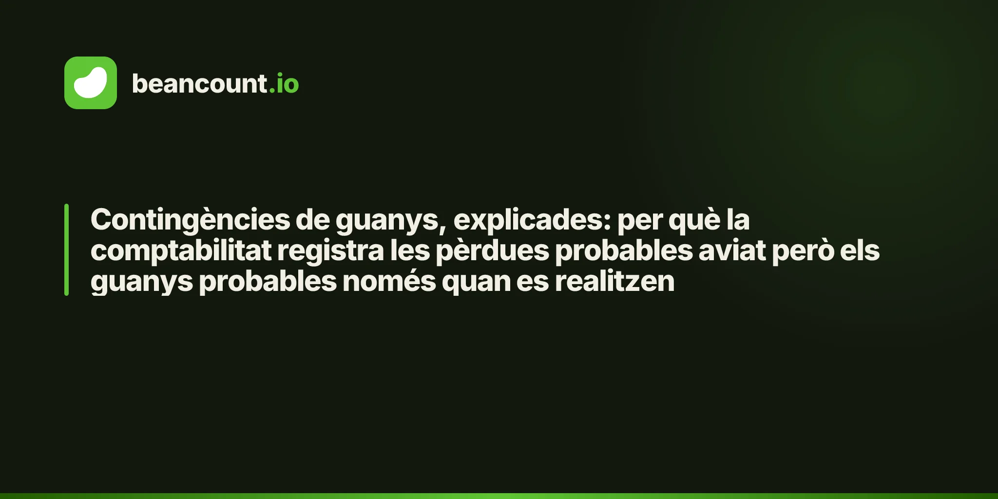 Contingències de guanys, explicades: per què la comptabilitat registra les pèrdues probables aviat però els guanys probables només quan es realitzen