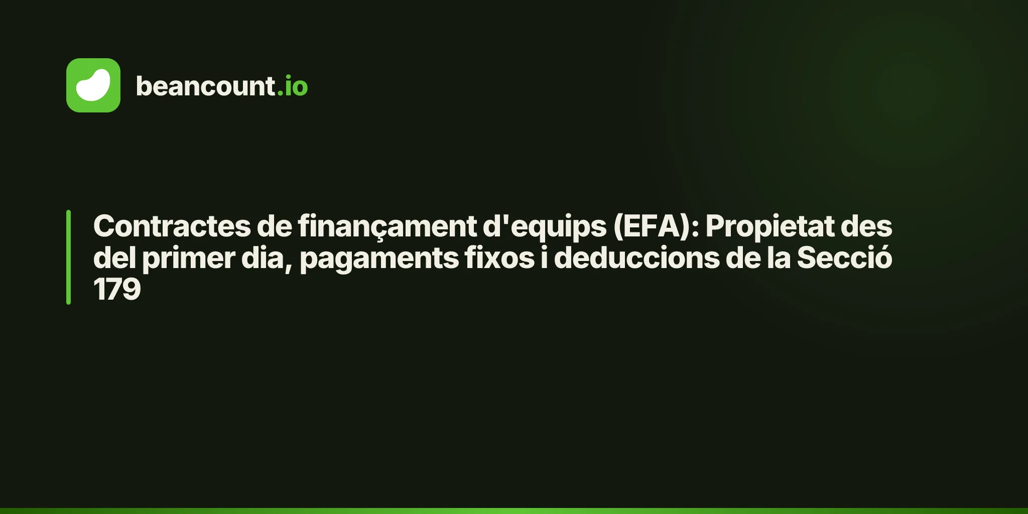 Contractes de finançament d'equips (EFA): Propietat des del primer dia, pagaments fixos i deduccions de la Secció 179