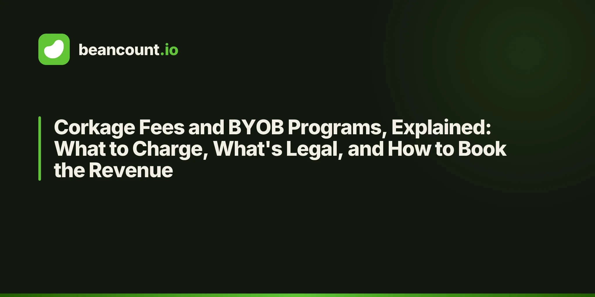 Corkage Fees and BYOB Programs, Explained: What to Charge, What's Legal, and How to Book the Revenue