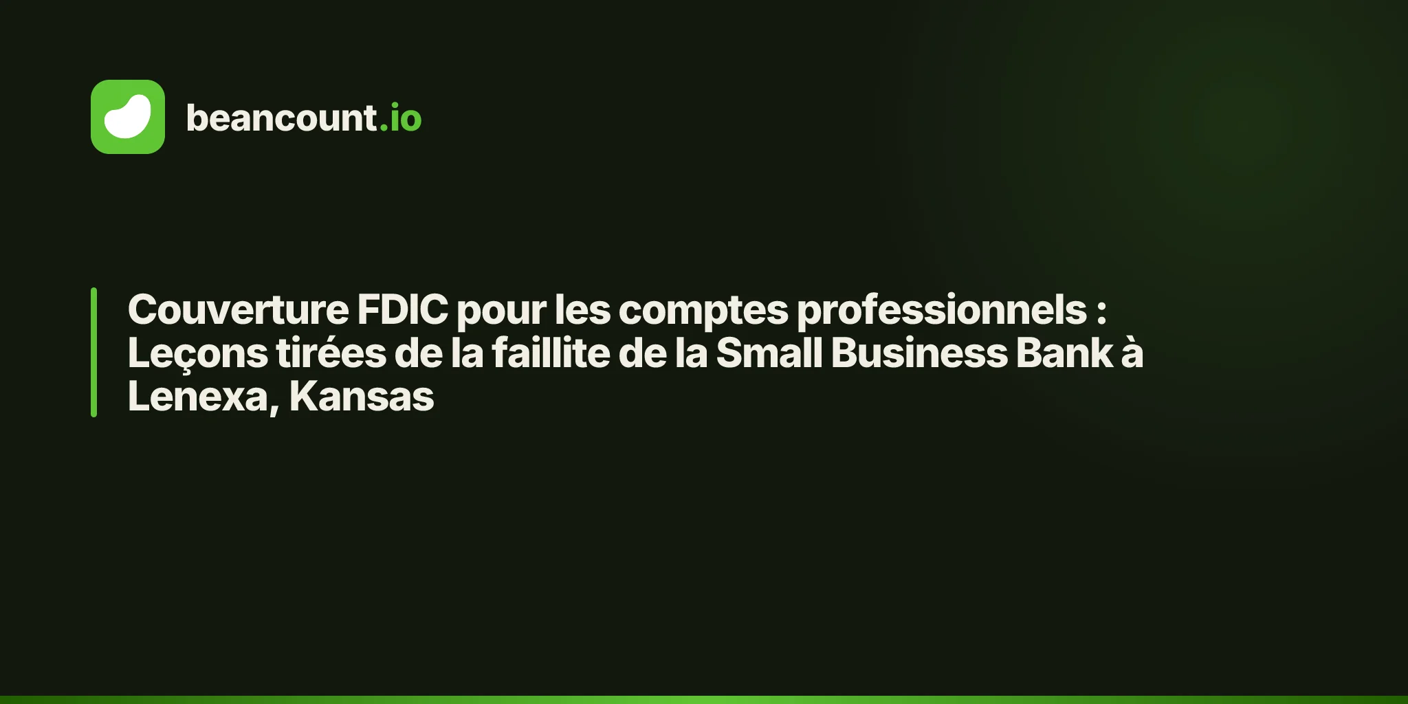 Couverture FDIC pour les comptes professionnels : Leçons tirées de la faillite de la Small Business Bank à Lenexa, Kansas