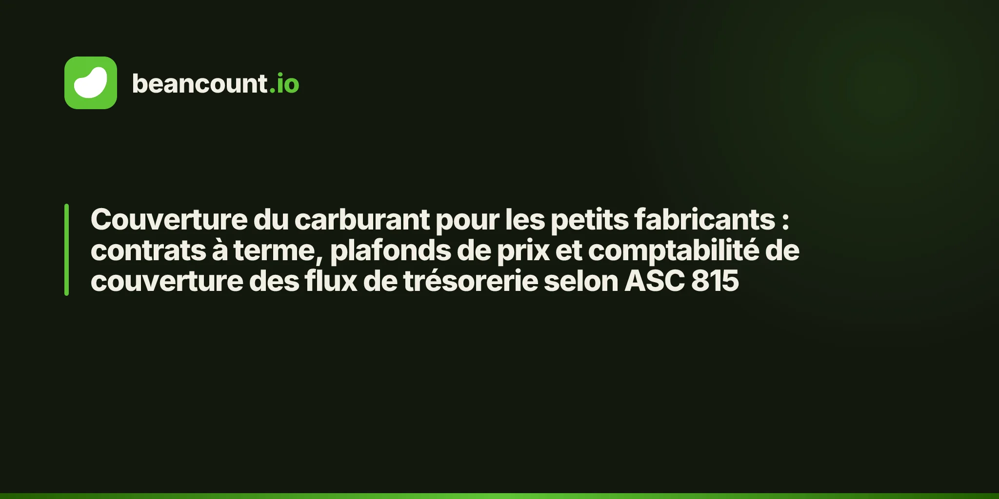 Couverture du carburant pour les petits fabricants : contrats à terme, plafonds de prix et comptabilité de couverture des flux de trésorerie selon ASC 815