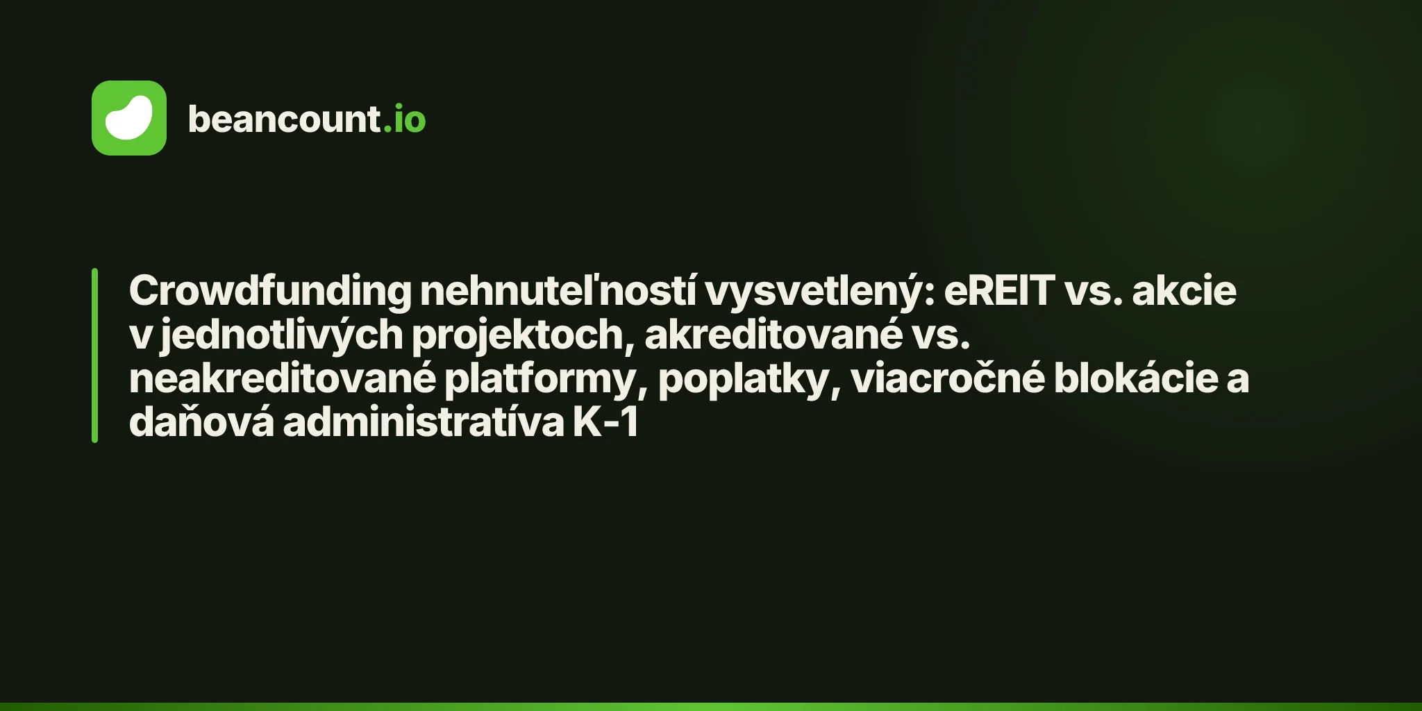 Crowdfunding nehnuteľností vysvetlený: eREIT vs. akcie v jednotlivých projektoch, akreditované vs. neakreditované platformy, poplatky, viacročné blokácie a daňová administratíva K-1