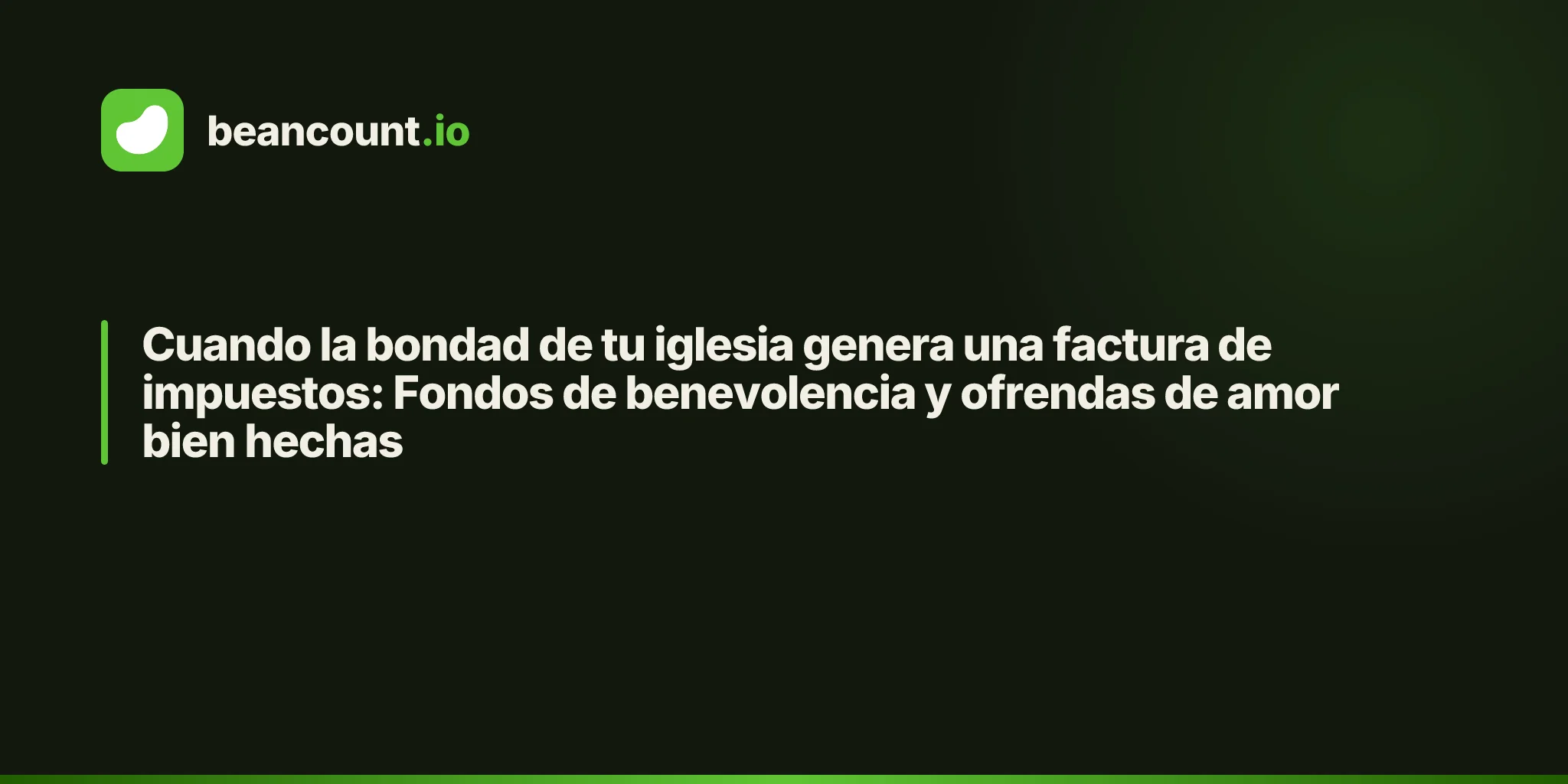 Cuando la bondad de tu iglesia genera una factura de impuestos: Fondos de benevolencia y ofrendas de amor bien hechas