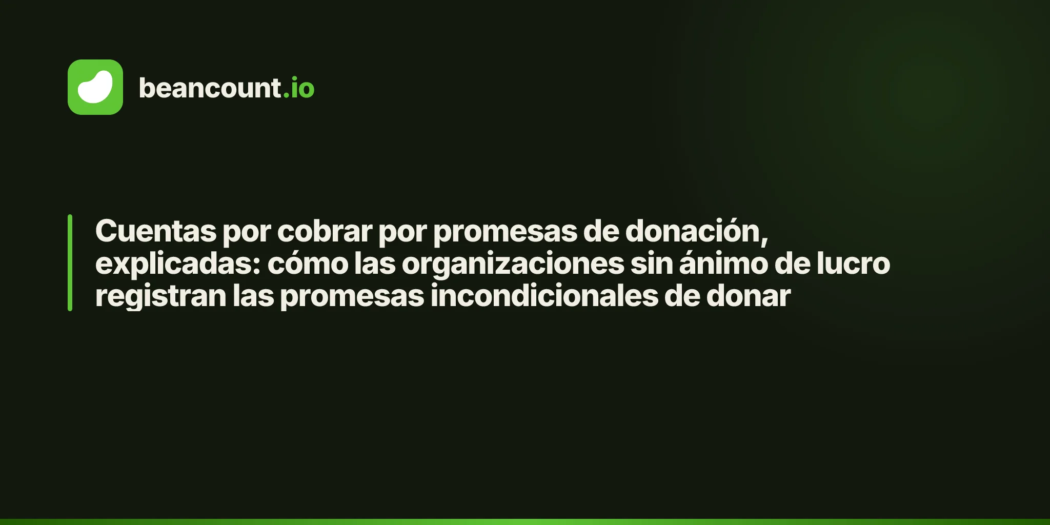 Cuentas por cobrar por promesas de donación, explicadas: cómo las organizaciones sin ánimo de lucro registran las promesas incondicionales de donar
