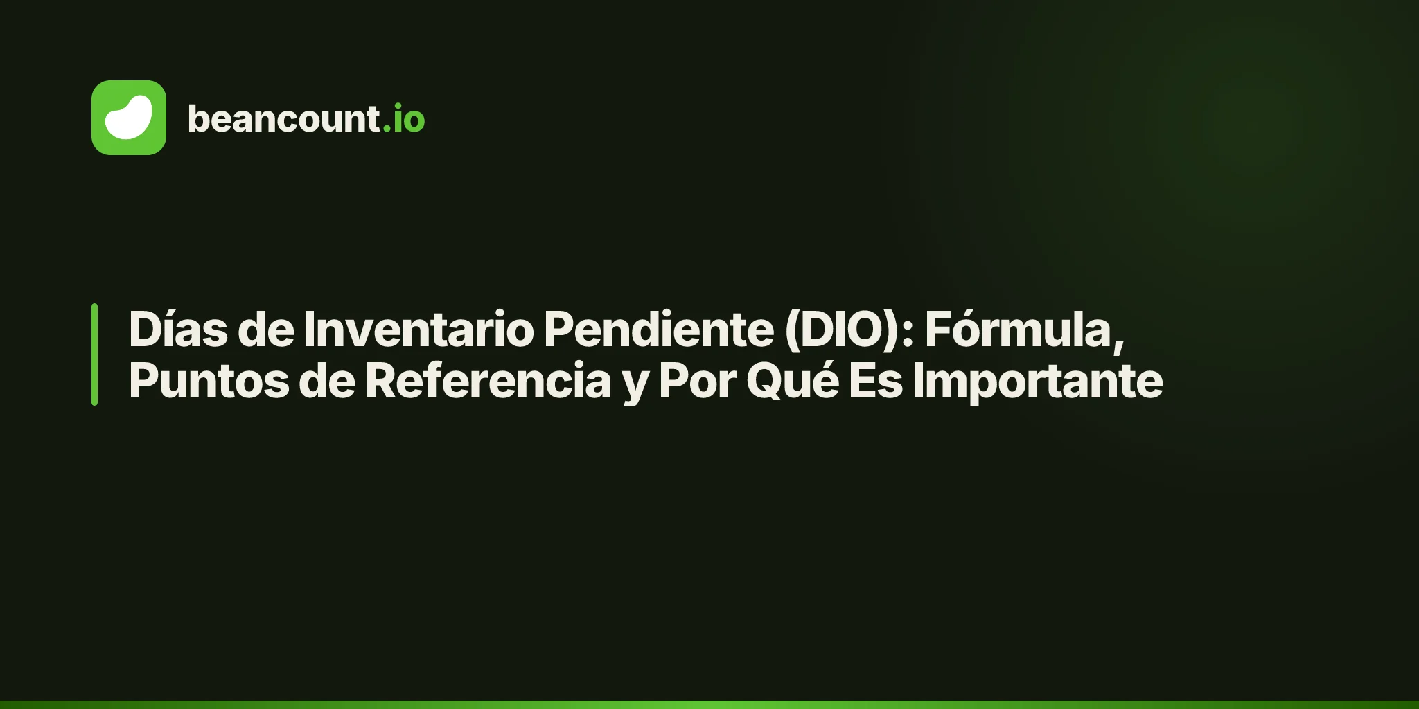 Días de Inventario Pendiente (DIO): Fórmula, Puntos de Referencia y Por Qué Es Importante