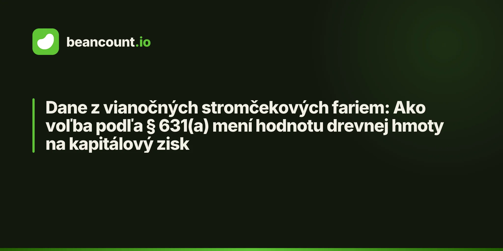 Dane z vianočných stromčekových fariem: Ako voľba podľa § 631(a) mení hodnotu drevnej hmoty na kapitálový zisk