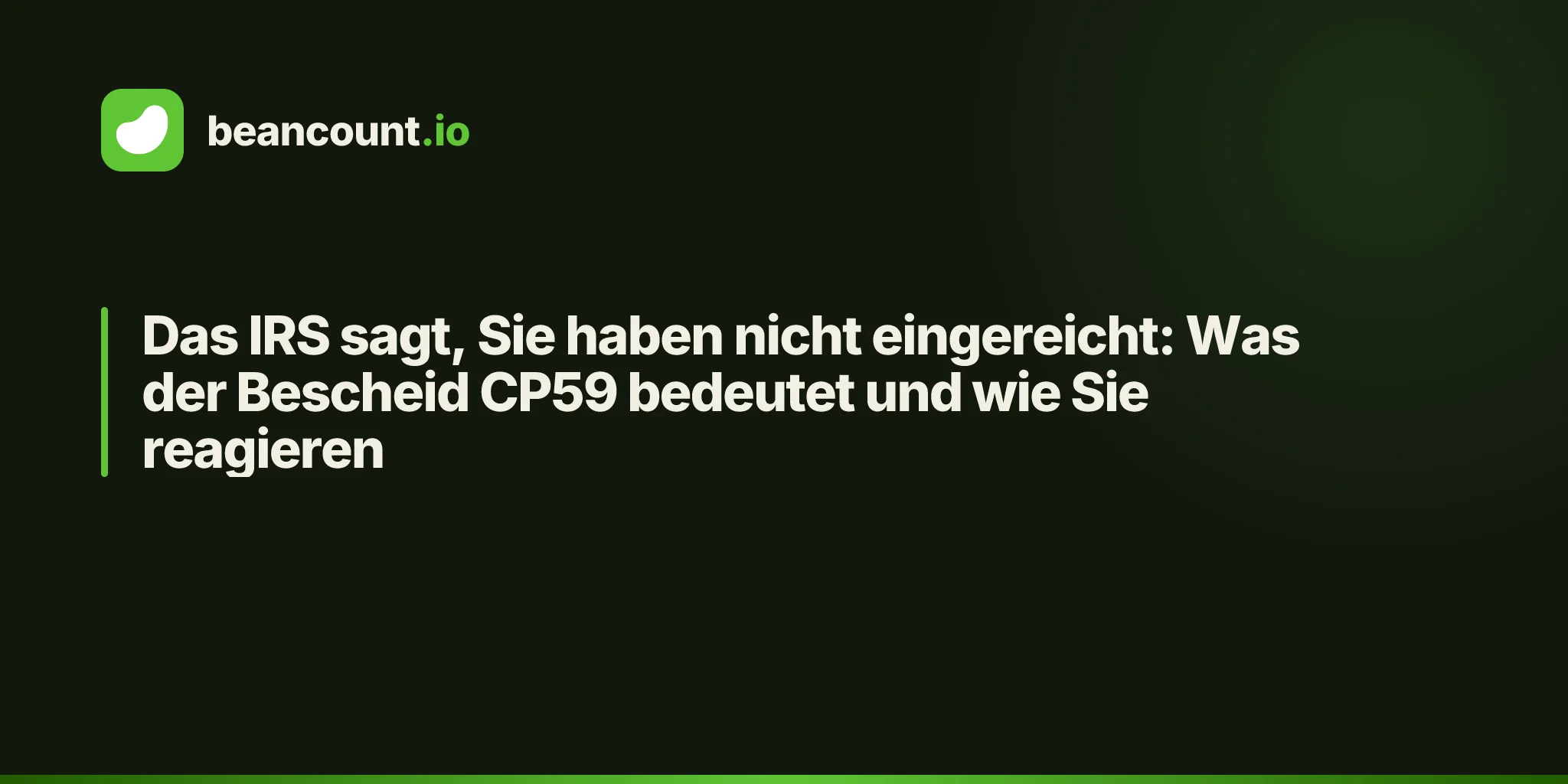 Das IRS sagt, Sie haben nicht eingereicht: Was der Bescheid CP59 bedeutet und wie Sie reagieren