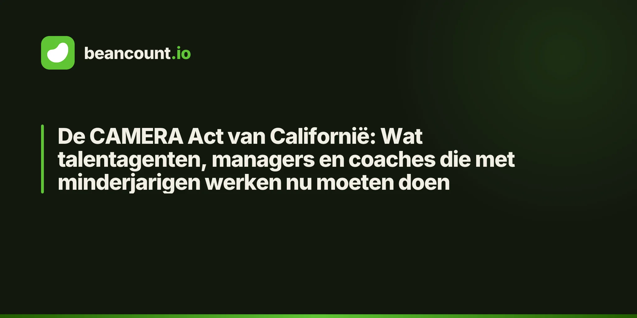 De CAMERA Act van Californië: Wat talentagenten, managers en coaches die met minderjarigen werken nu moeten doen