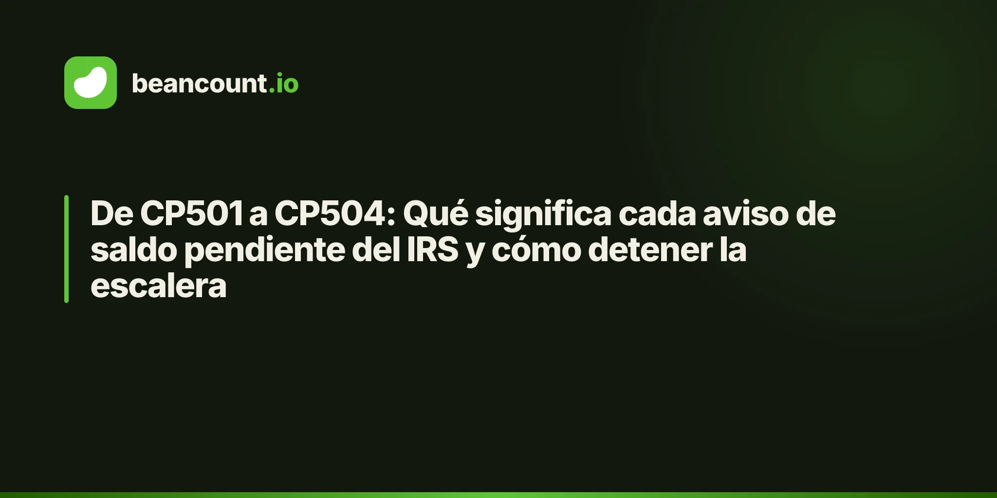 De CP501 a CP504: Qué significa cada aviso de saldo pendiente del IRS y cómo detener la escalera
