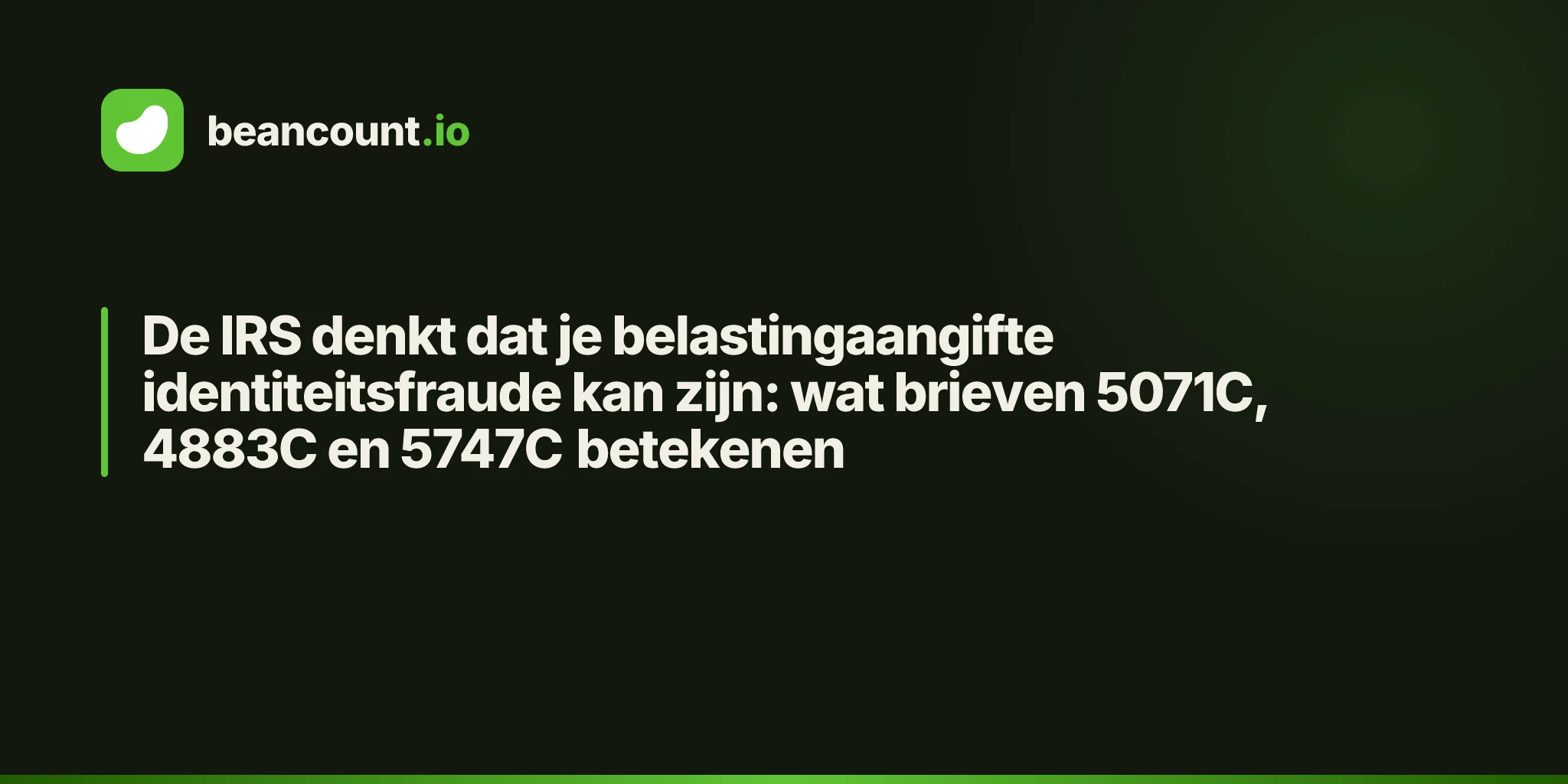 De IRS denkt dat je belastingaangifte identiteitsfraude kan zijn: wat brieven 5071C, 4883C en 5747C betekenen