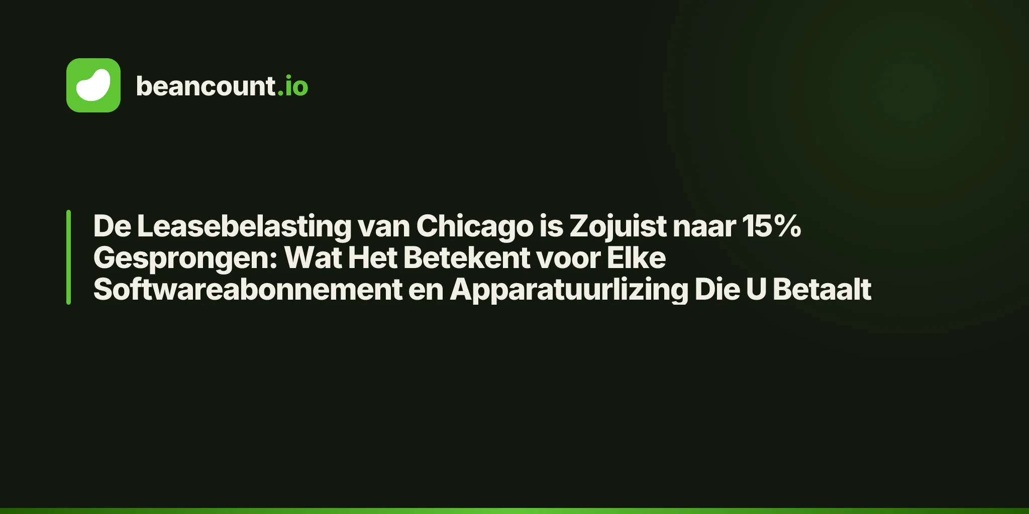 De Leasebelasting van Chicago is Zojuist naar 15% Gesprongen: Wat Het Betekent voor Elke Softwareabonnement en Apparatuurlizing Die U Betaalt