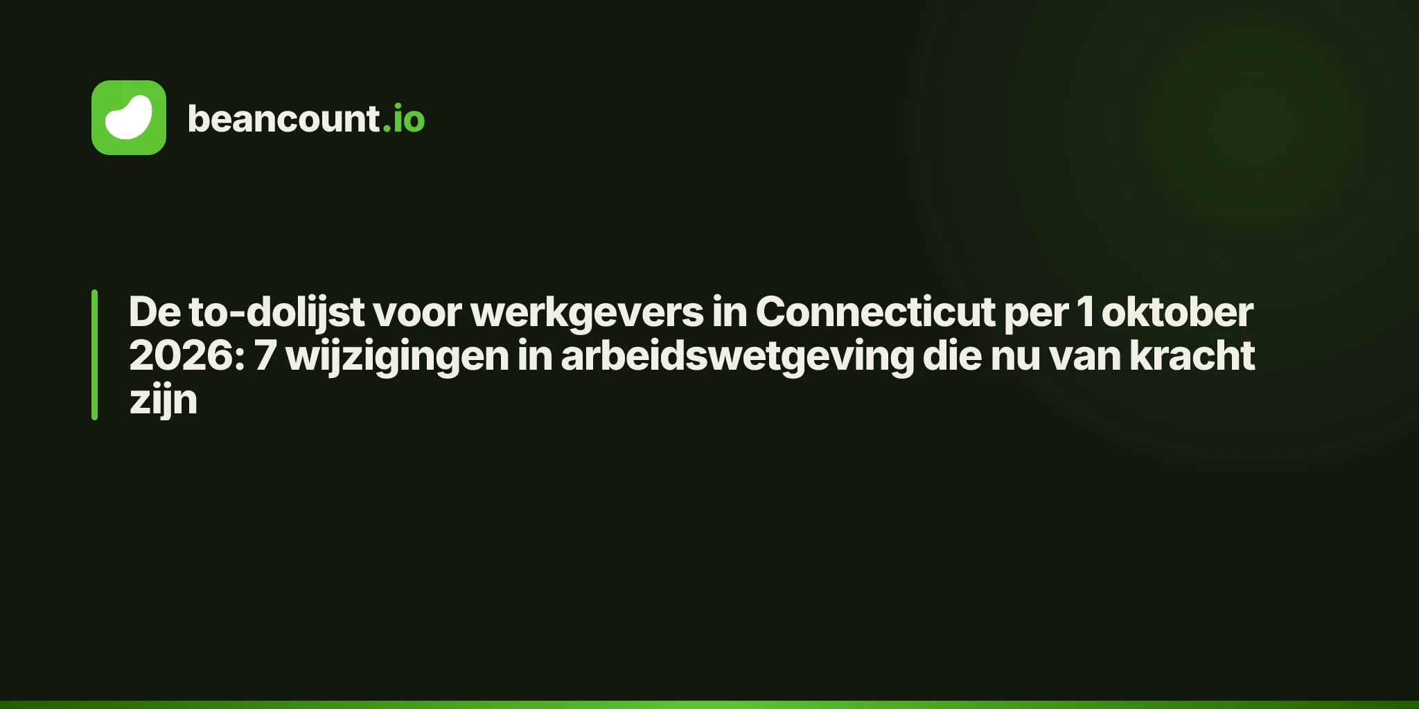 De to-dolijst voor werkgevers in Connecticut per 1 oktober 2026: 7 wijzigingen in arbeidswetgeving die nu van kracht zijn