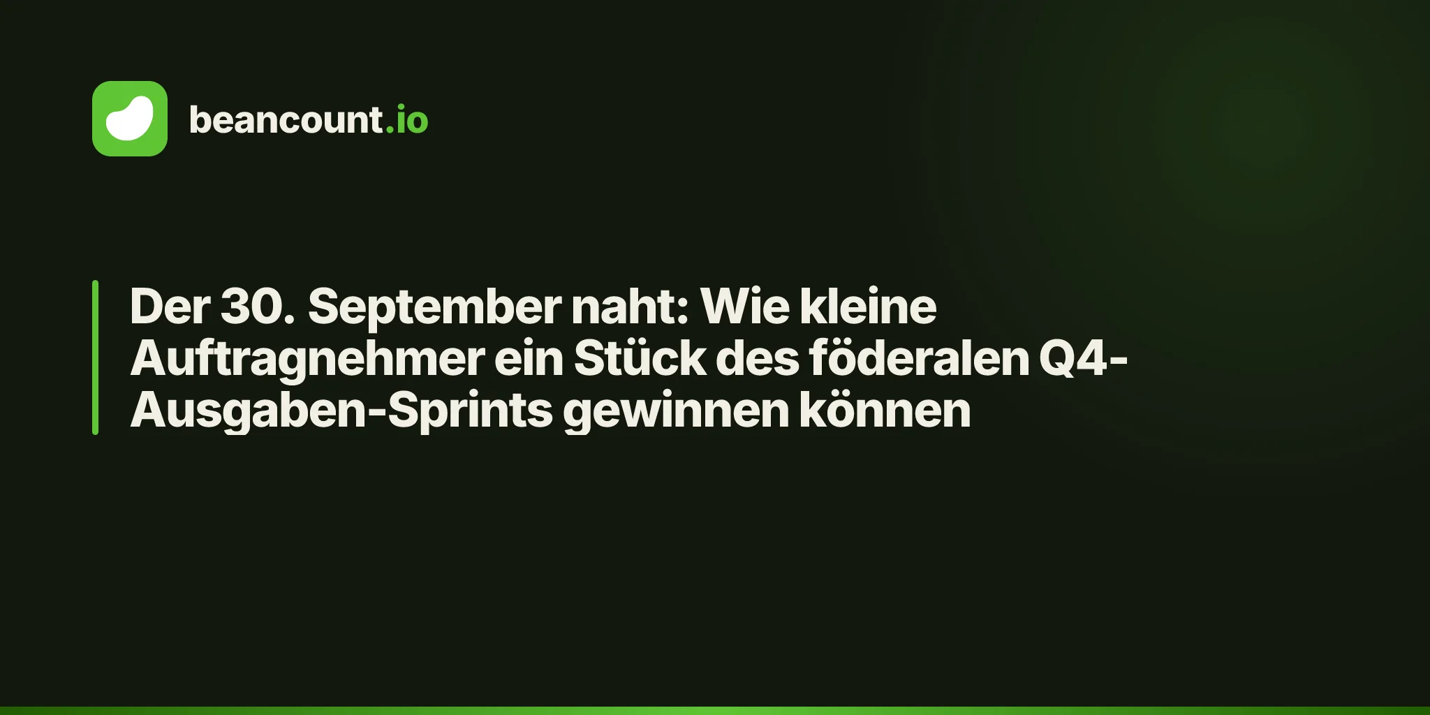 Der 30. September naht: Wie kleine Auftragnehmer ein Stück des föderalen Q4-Ausgaben-Sprints gewinnen können