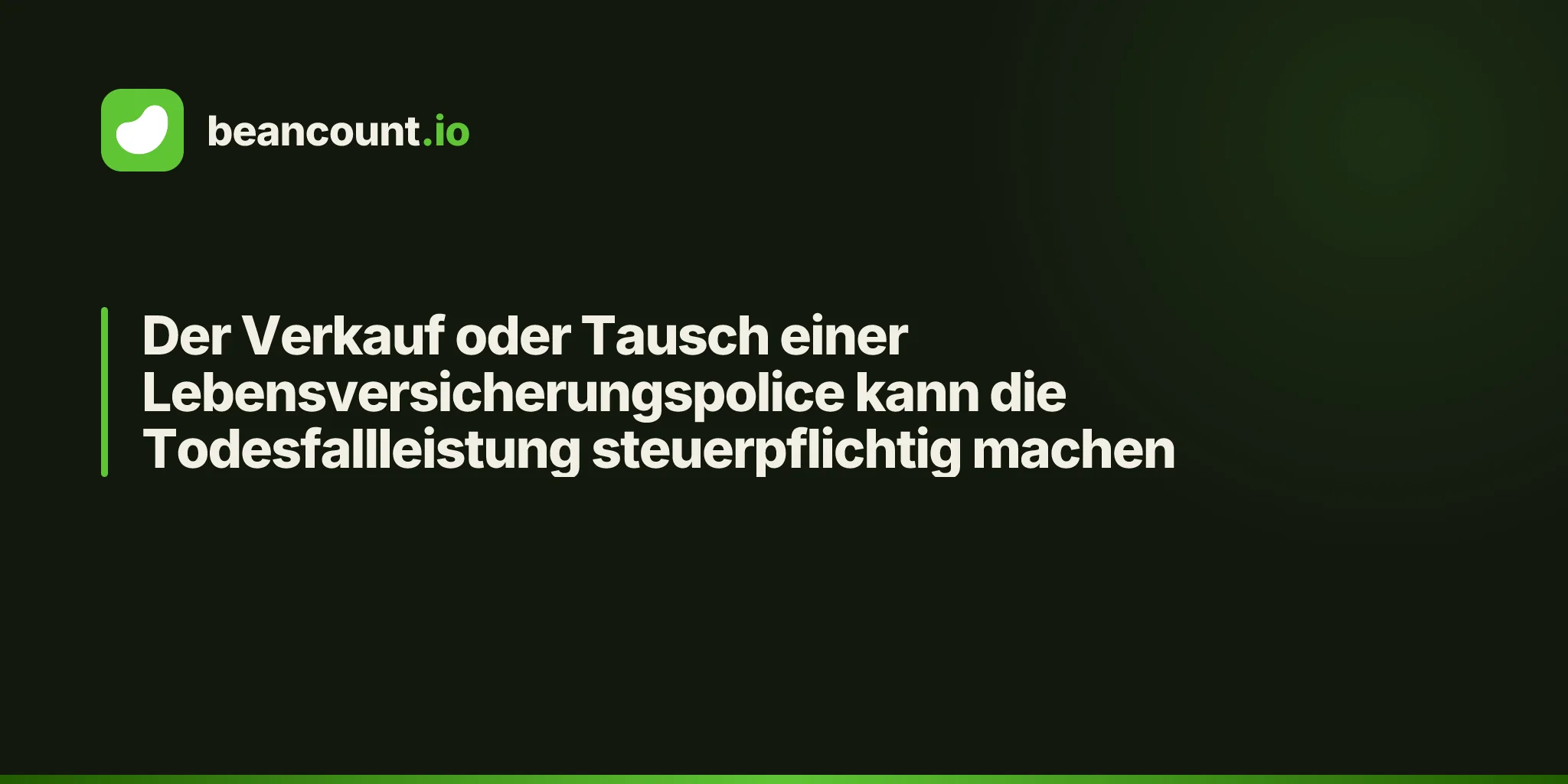Der Verkauf oder Tausch einer Lebensversicherungspolice kann die Todesfallleistung steuerpflichtig machen