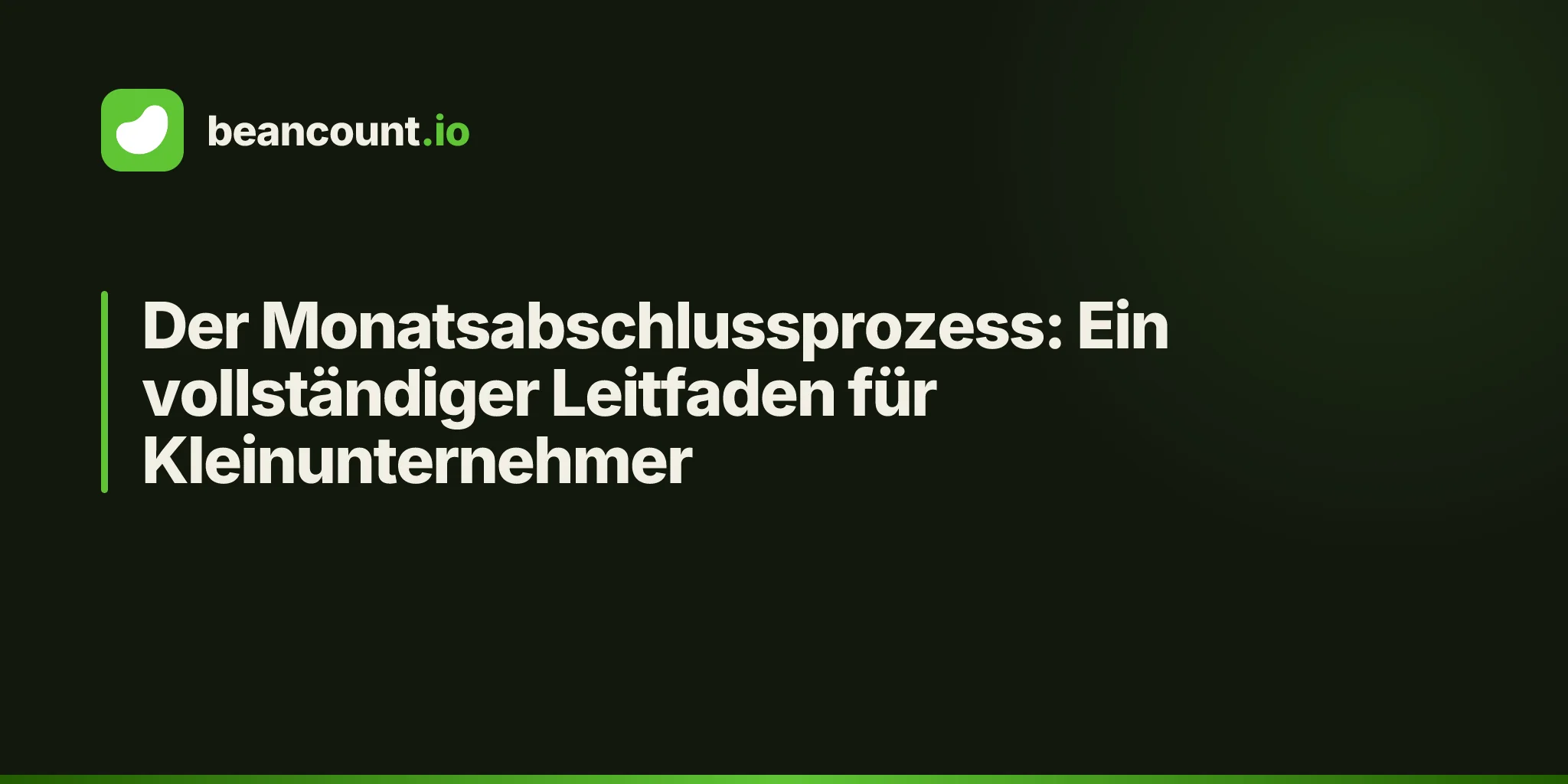 Der Monatsabschlussprozess: Ein vollständiger Leitfaden für Kleinunternehmer