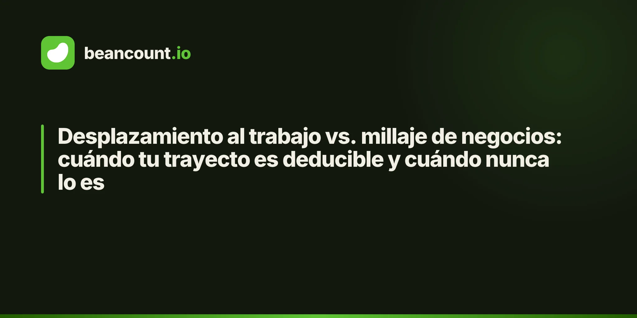 Desplazamiento al trabajo vs. millaje de negocios: cuándo tu trayecto es deducible y cuándo nunca lo es