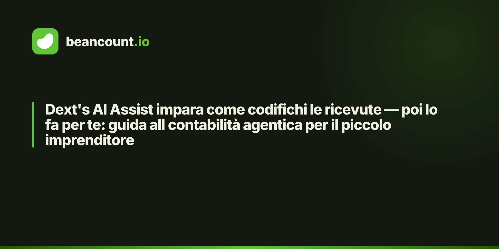 Dext's AI Assist impara come codifichi le ricevute — poi lo fa per te: guida all contabilità agentica per il piccolo imprenditore
