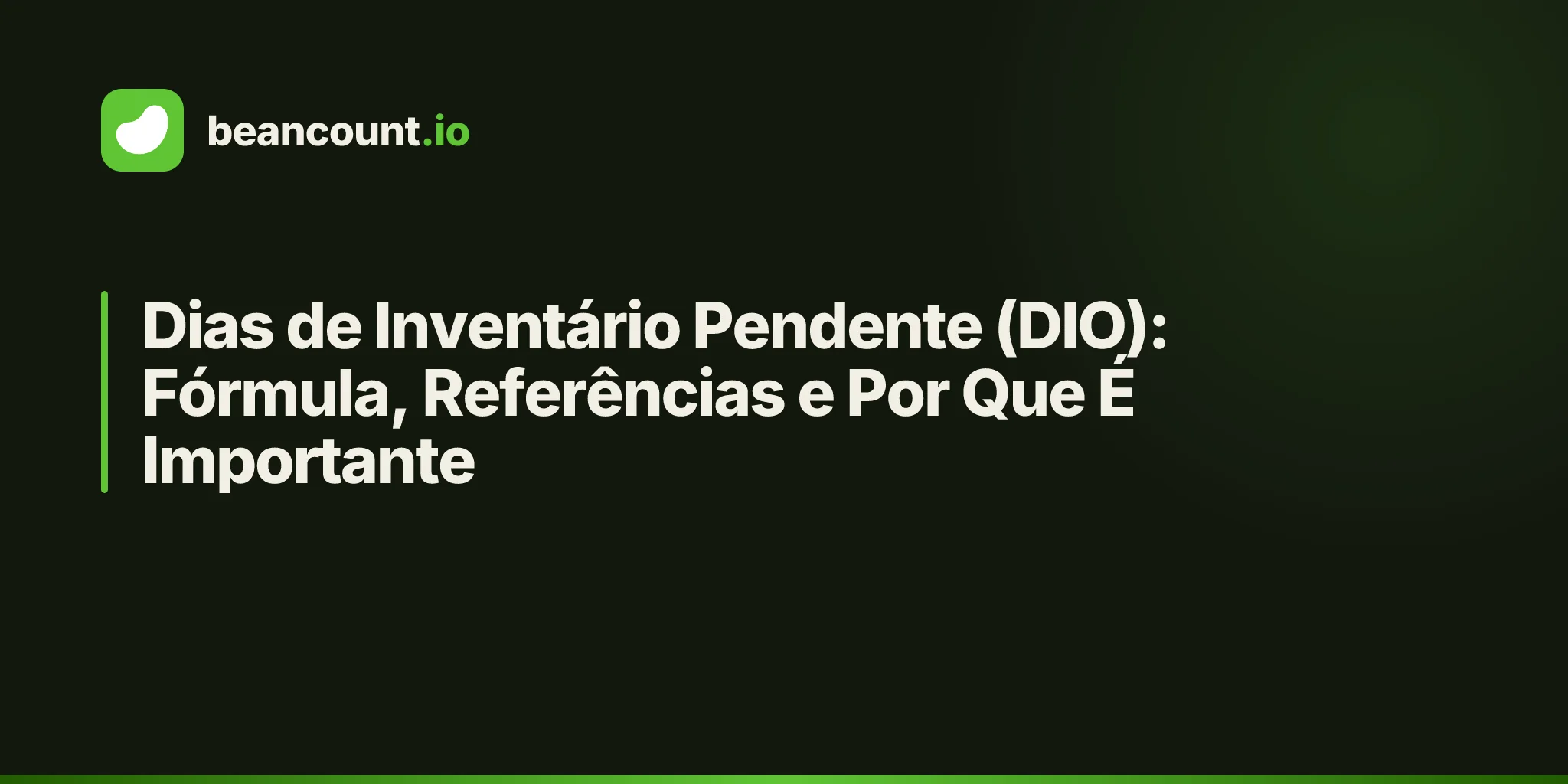 Dias de Inventário Pendente (DIO): Fórmula, Referências e Por Que É Importante