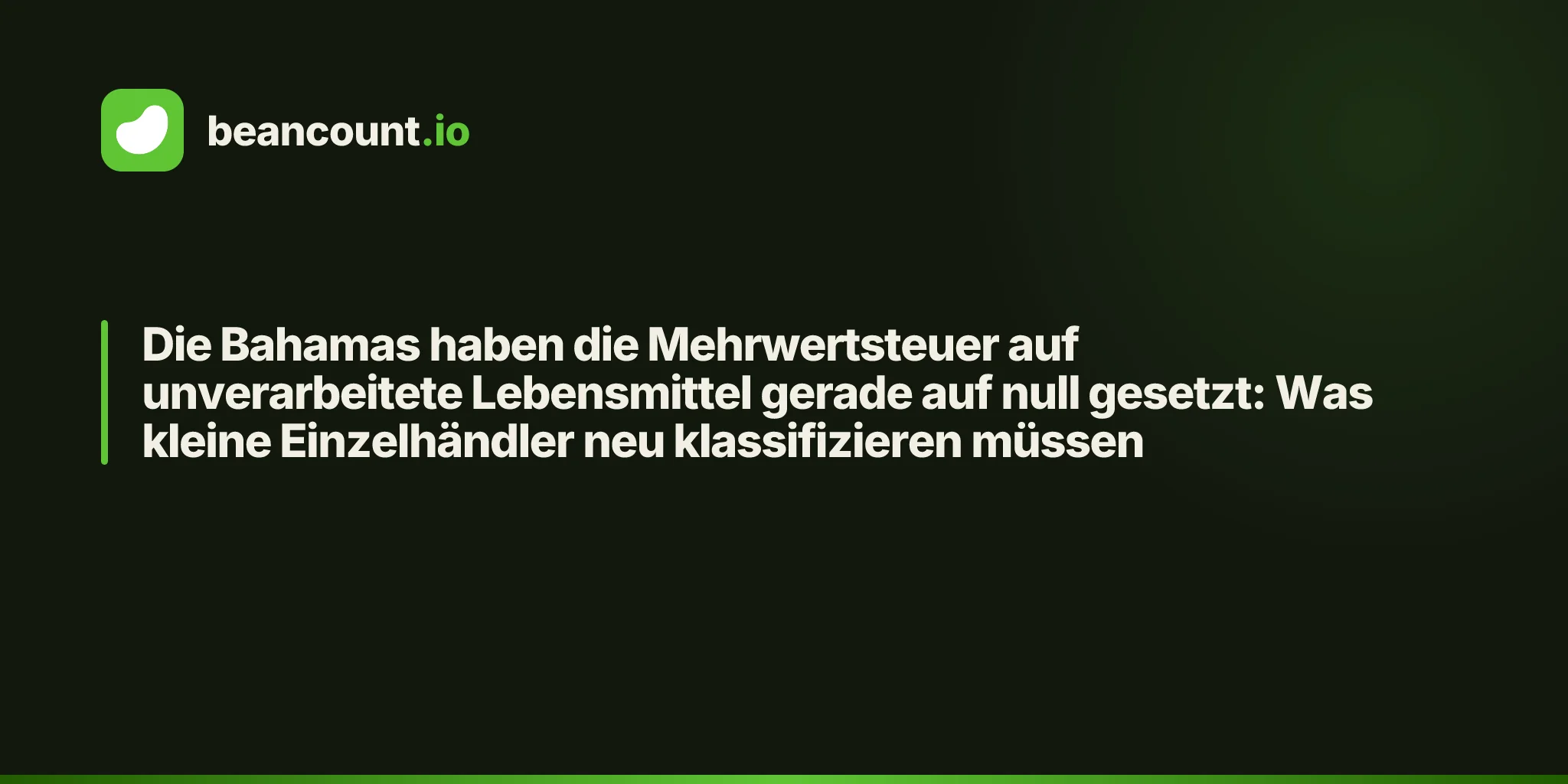 Die Bahamas haben die Mehrwertsteuer auf unverarbeitete Lebensmittel gerade auf null gesetzt: Was kleine Einzelhändler neu klassifizieren müssen