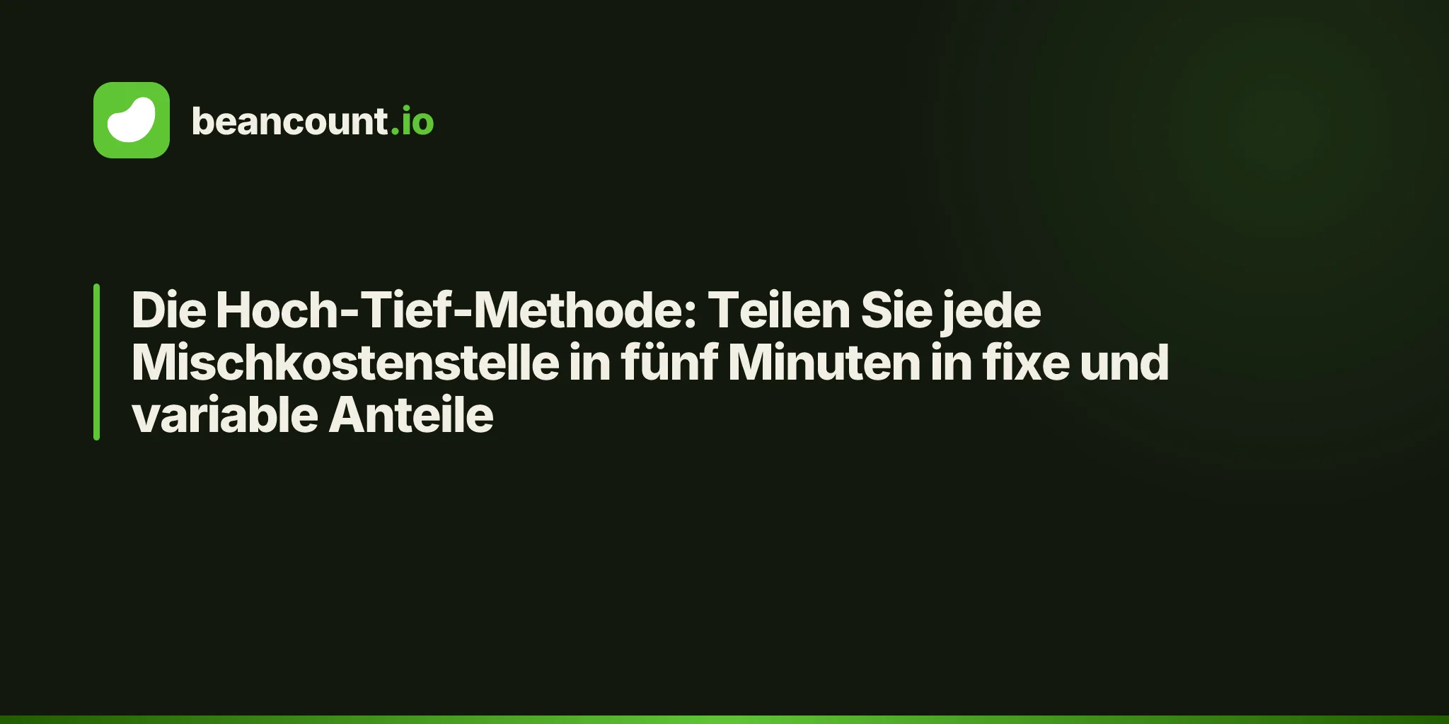 Die Hoch-Tief-Methode: Teilen Sie jede Mischkostenstelle in fünf Minuten in fixe und variable Anteile