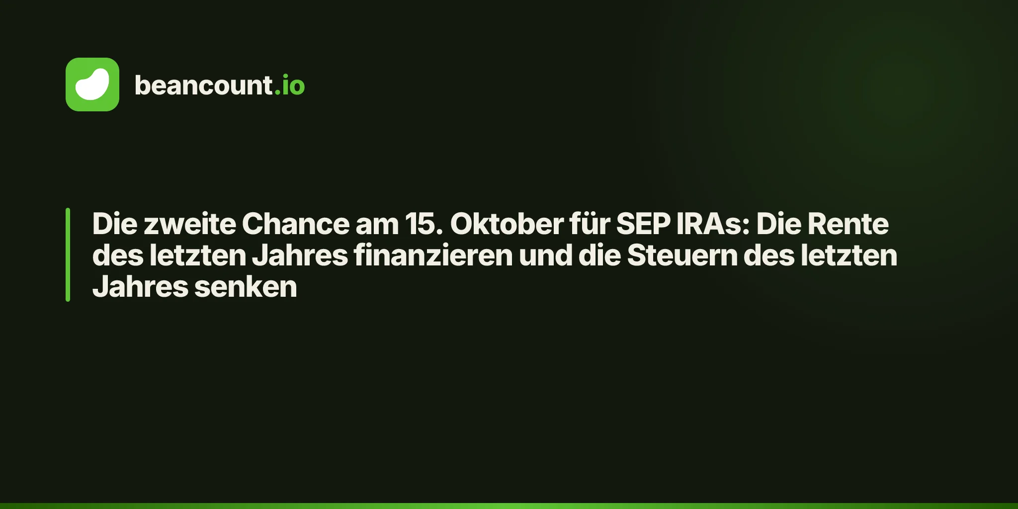 Die zweite Chance am 15. Oktober für SEP IRAs: Die Rente des letzten Jahres finanzieren und die Steuern des letzten Jahres senken