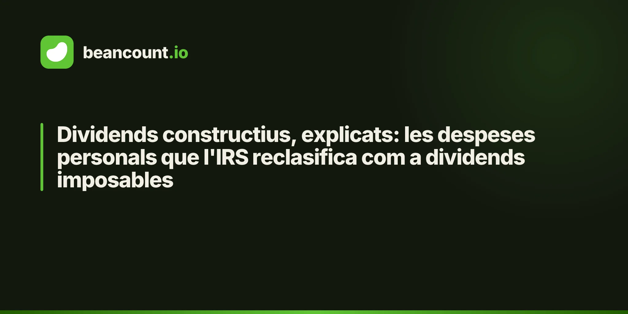 Dividends constructius, explicats: les despeses personals que l'IRS reclasifica com a dividends imposables
