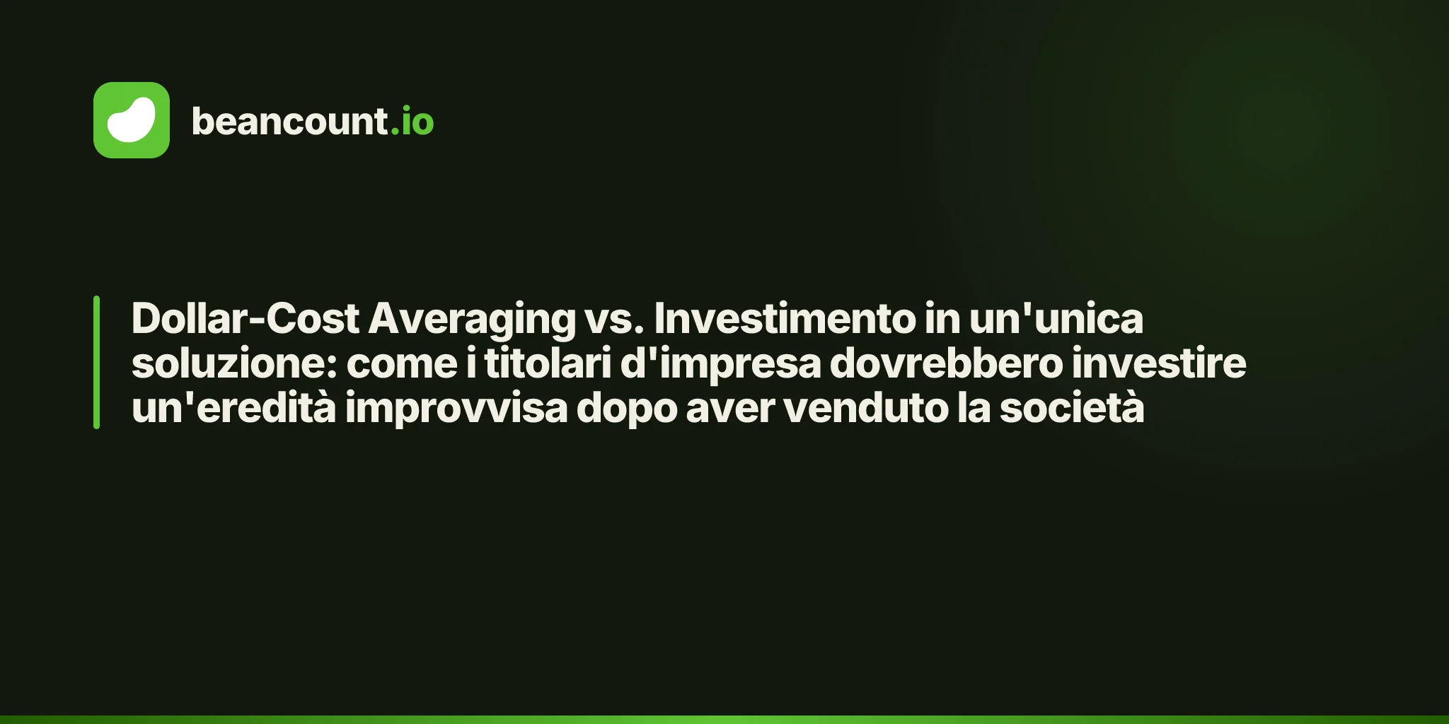 Dollar-Cost Averaging vs. Investimento in un'unica soluzione: come i titolari d'impresa dovrebbero investire un'eredità improvvisa dopo aver venduto la società