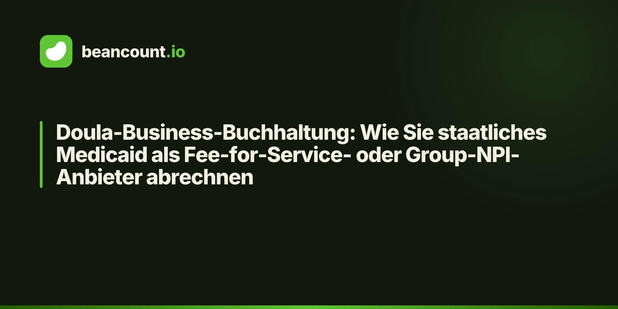 Doula-Business-Buchhaltung: Wie Sie staatliches Medicaid als Fee-for-Service- oder Group-NPI-Anbieter abrechnen