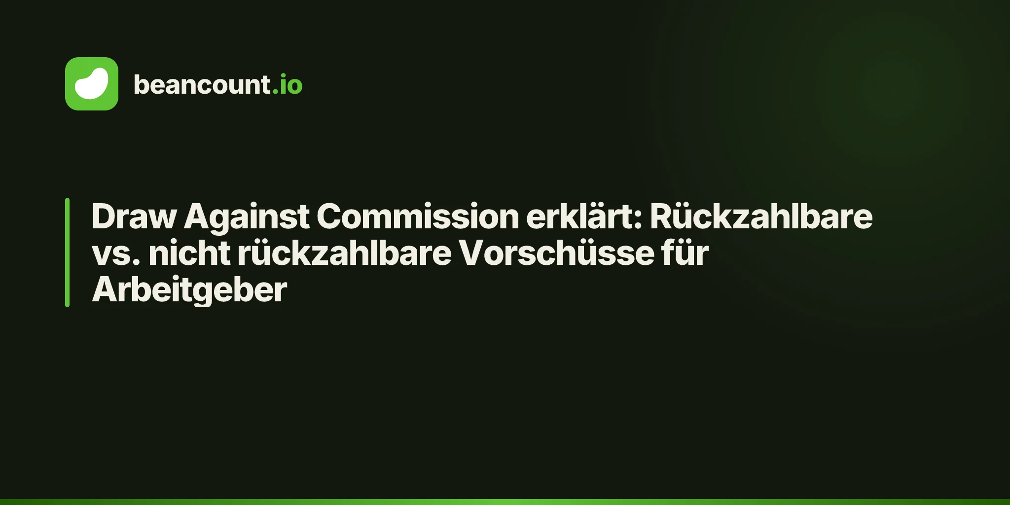 Draw Against Commission erklärt: Rückzahlbare vs. nicht rückzahlbare Vorschüsse für Arbeitgeber