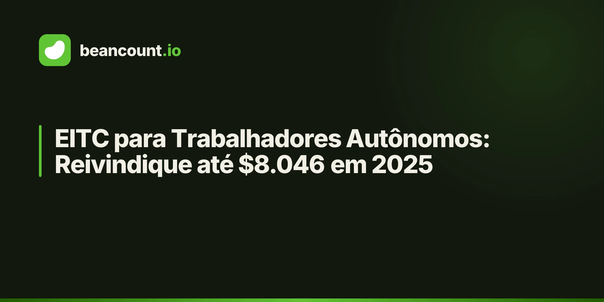 EITC para Trabalhadores Autônomos: Reivindique até $8.046 em 2025
