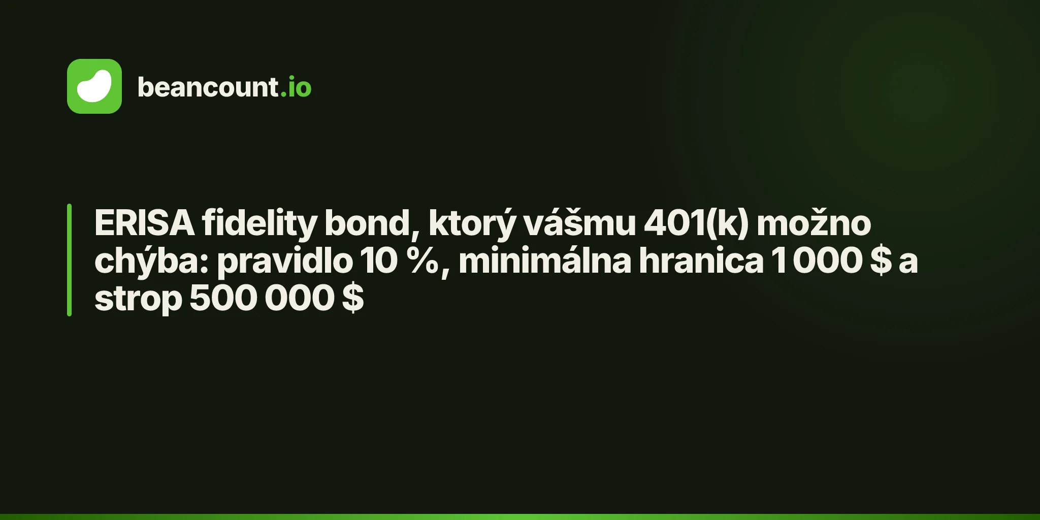 ERISA fidelity bond, ktorý vášmu 401(k) možno chýba: pravidlo 10 %, minimálna hranica 1 000 $ a strop 500 000 $