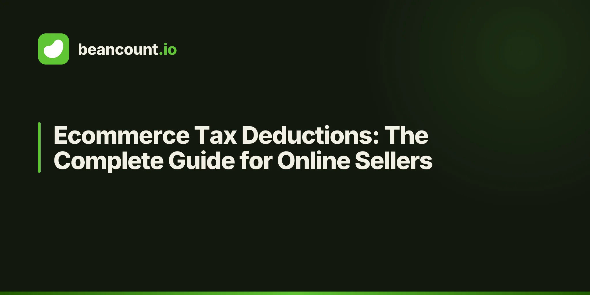 Ecommerce Tax Deductions: The Complete Guide for Online Sellers