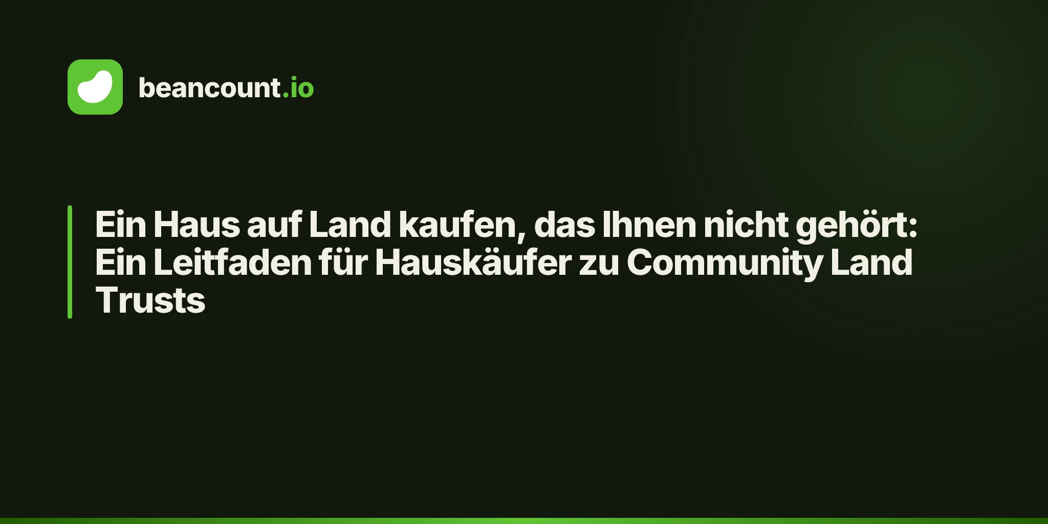 Ein Haus auf Land kaufen, das Ihnen nicht gehört: Ein Leitfaden für Hauskäufer zu Community Land Trusts