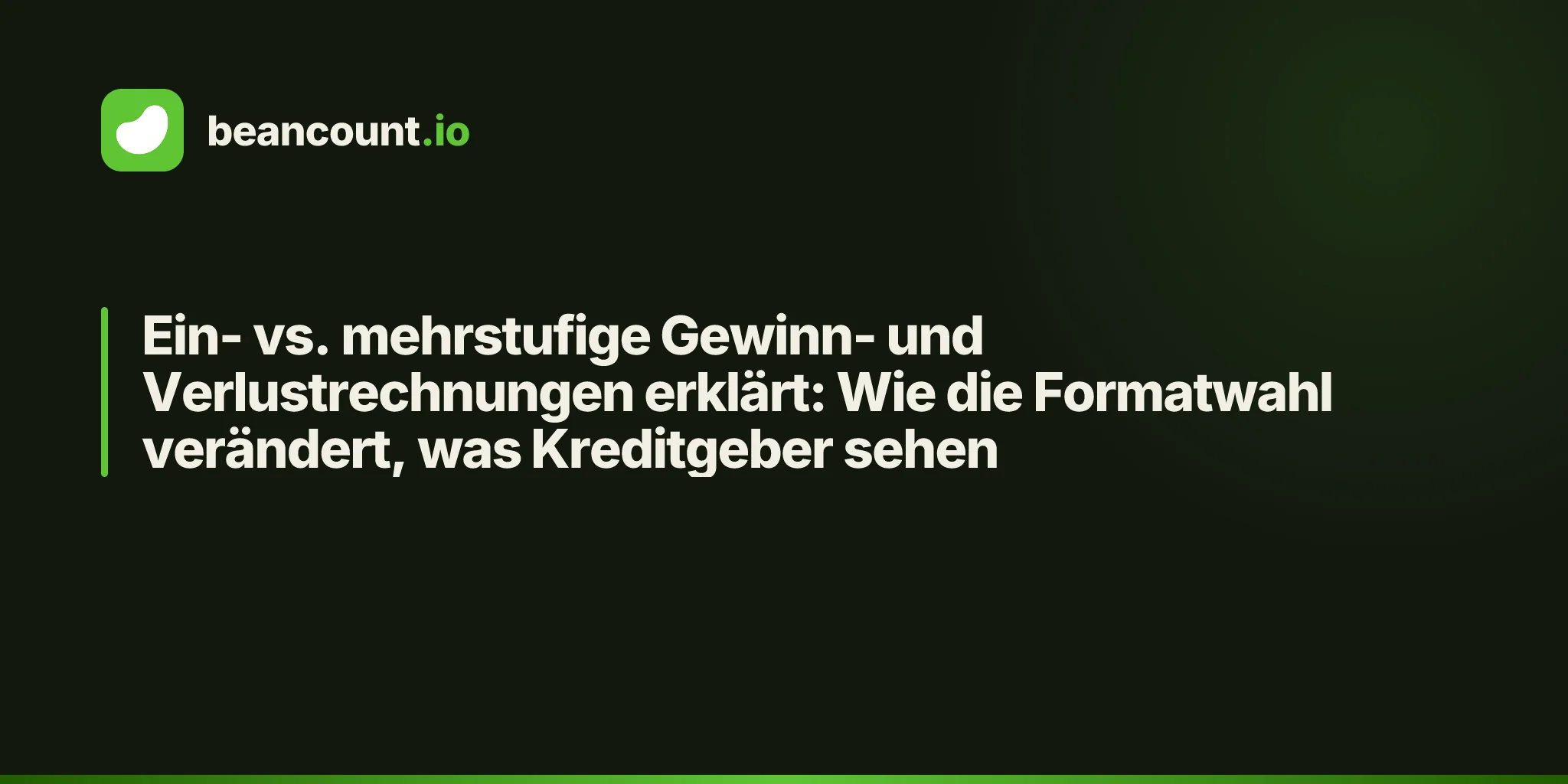 Ein- vs. mehrstufige Gewinn- und Verlustrechnungen erklärt: Wie die Formatwahl verändert, was Kreditgeber sehen