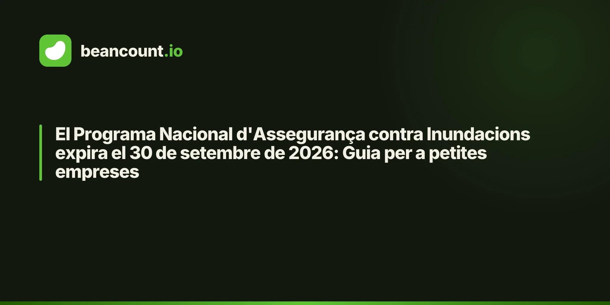 El Programa Nacional d'Assegurança contra Inundacions expira el 30 de setembre de 2026: Guia per a petites empreses