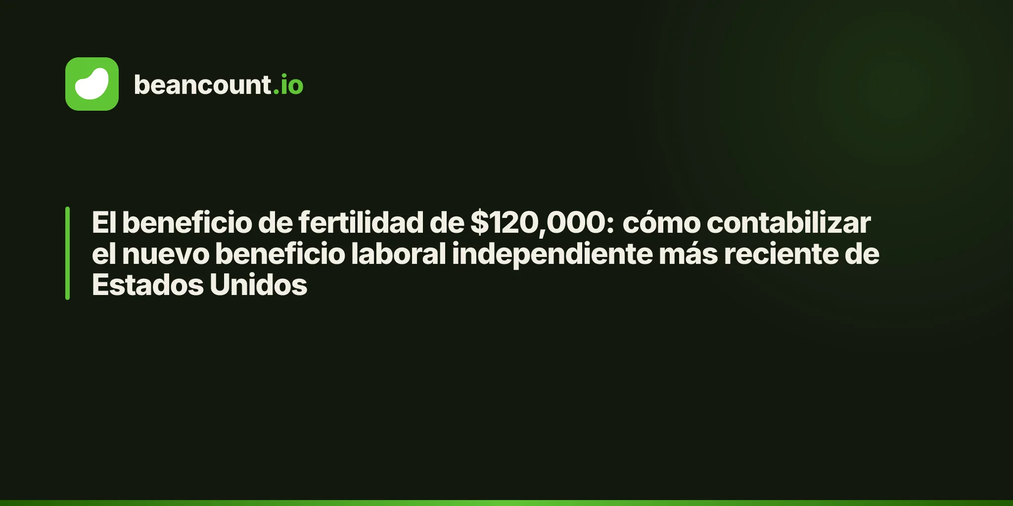 El beneficio de fertilidad de $120,000: cómo contabilizar el nuevo beneficio laboral independiente más reciente de Estados Unidos