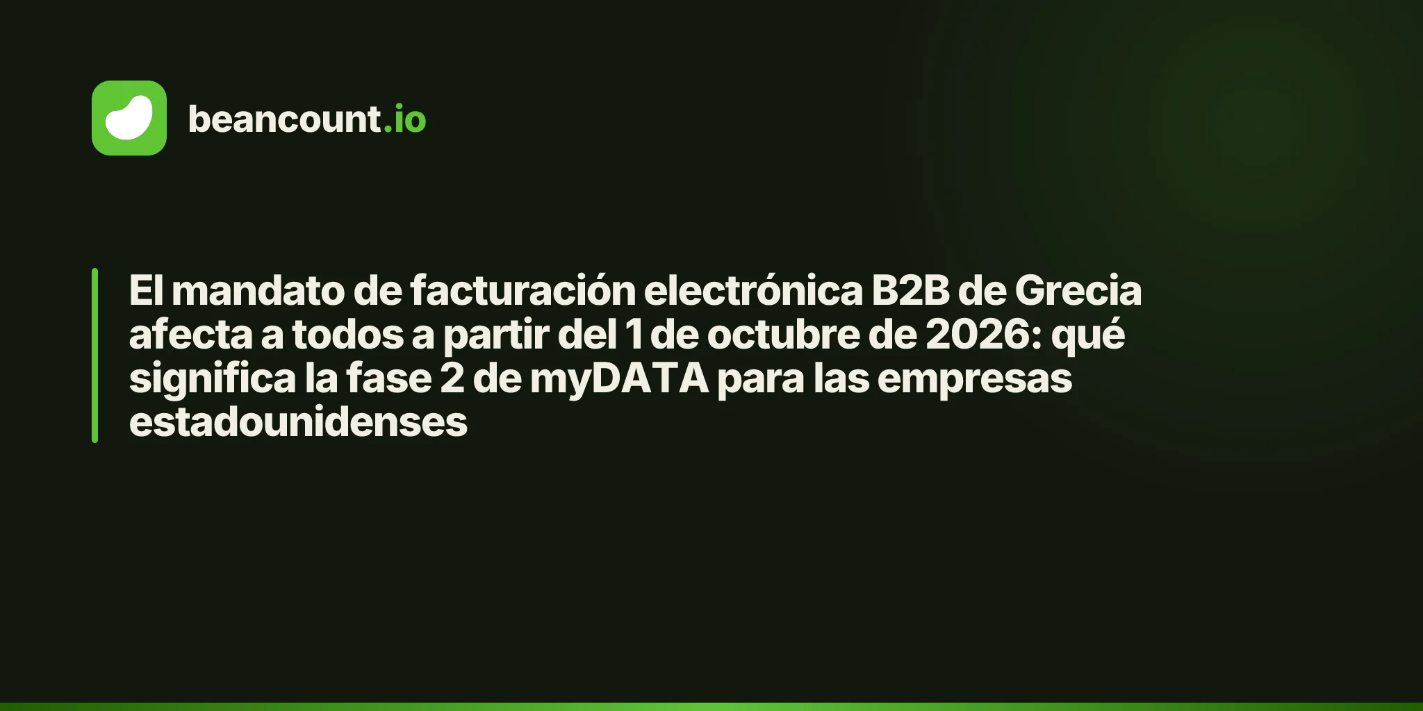 El mandato de facturación electrónica B2B de Grecia afecta a todos a partir del 1 de octubre de 2026: qué significa la fase 2 de myDATA para las empresas estadounidenses