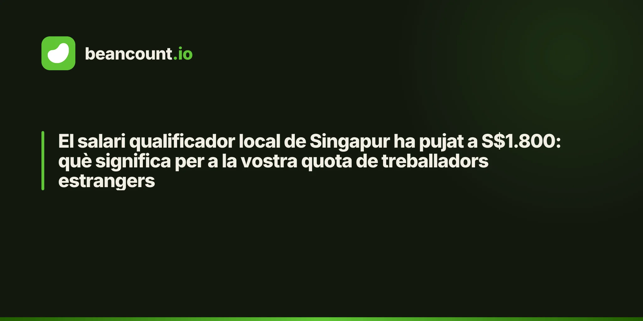 El salari qualificador local de Singapur ha pujat a S$1.800: què significa per a la vostra quota de treballadors estrangers