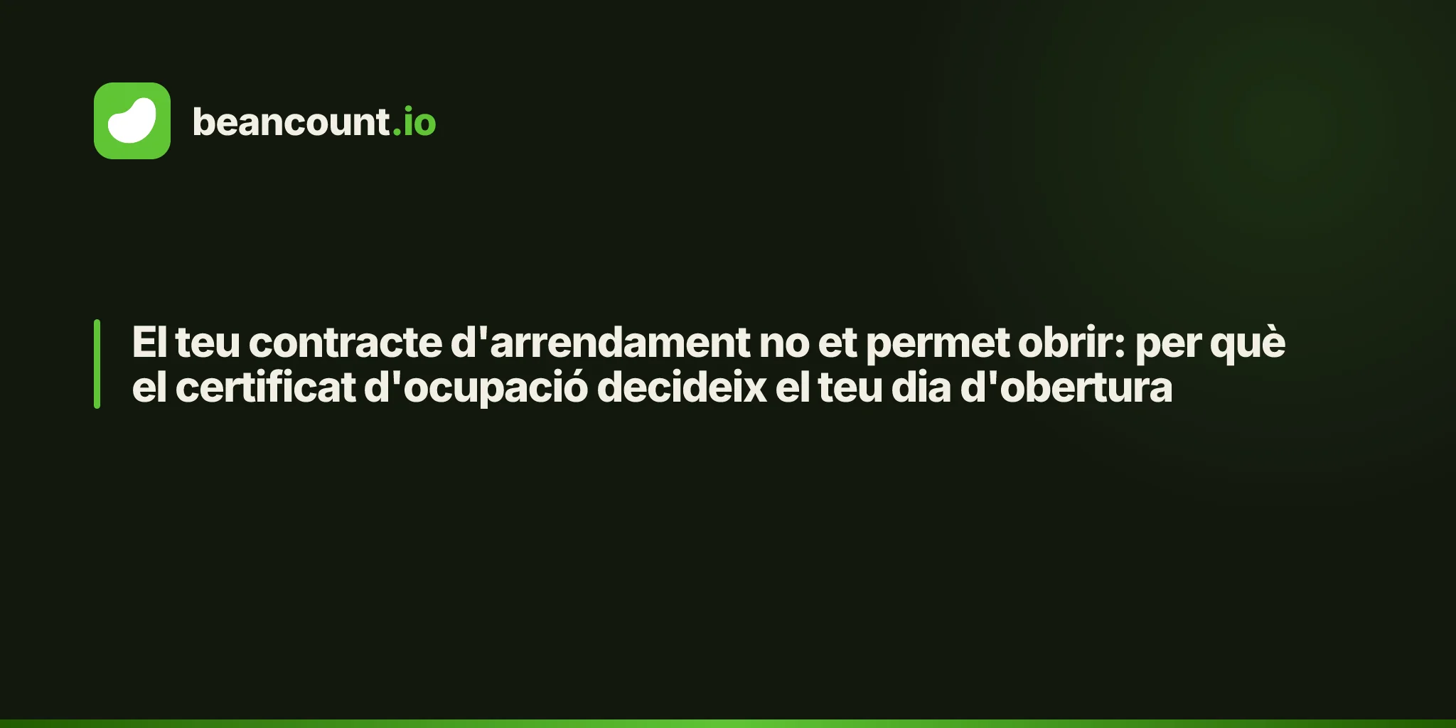 El teu contracte d'arrendament no et permet obrir: per què el certificat d'ocupació decideix el teu dia d'obertura