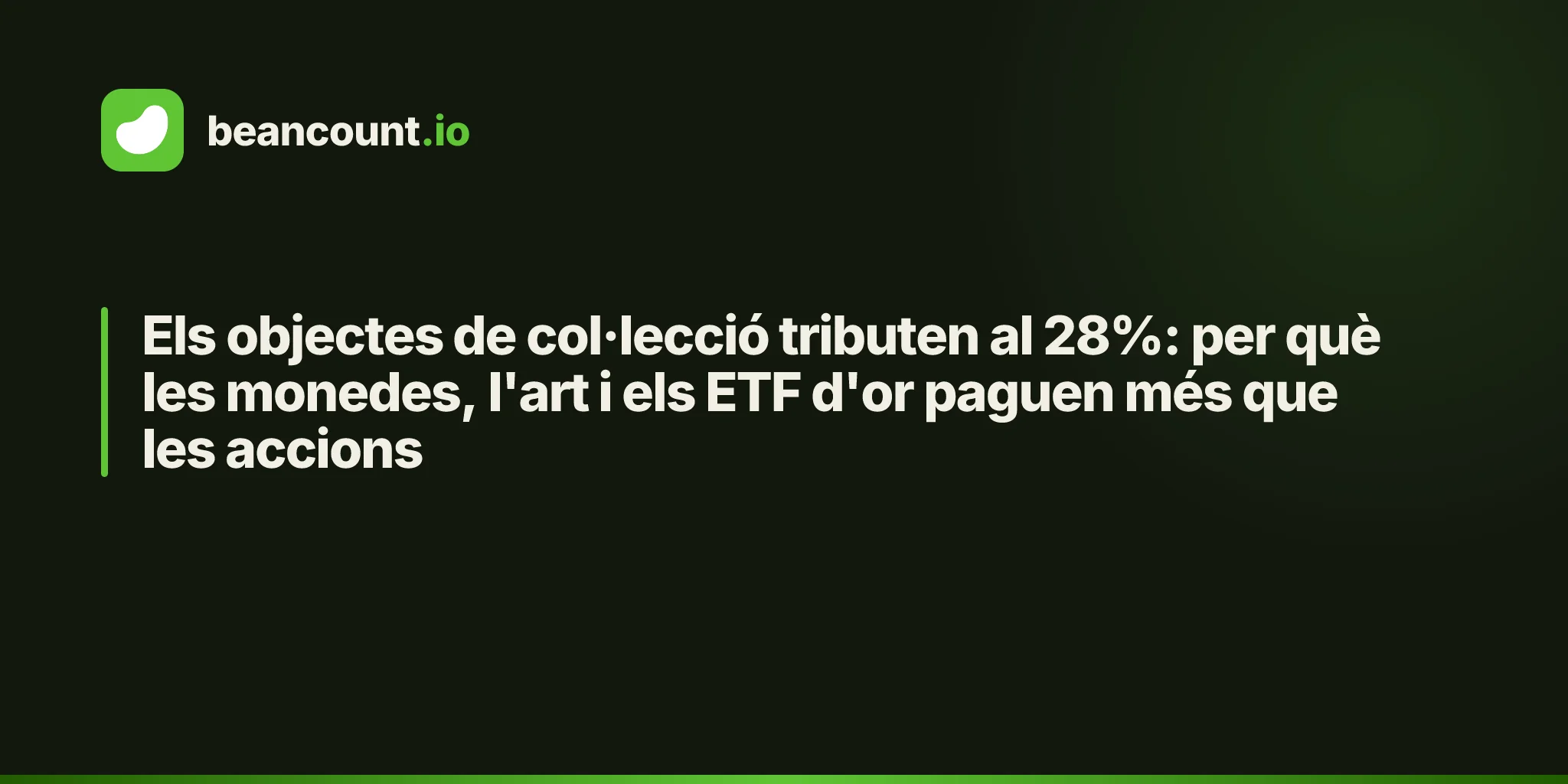 Els objectes de col·lecció tributen al 28%: per què les monedes, l'art i els ETF d'or paguen més que les accions
