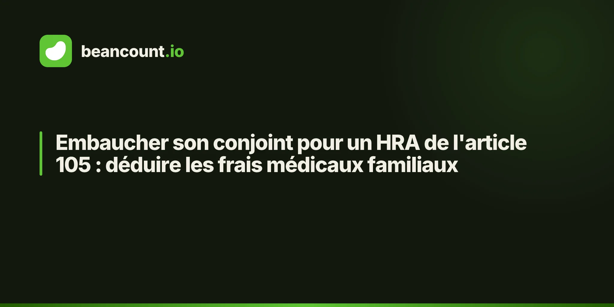 Embaucher son conjoint pour un HRA de l'article 105 : déduire les frais médicaux familiaux