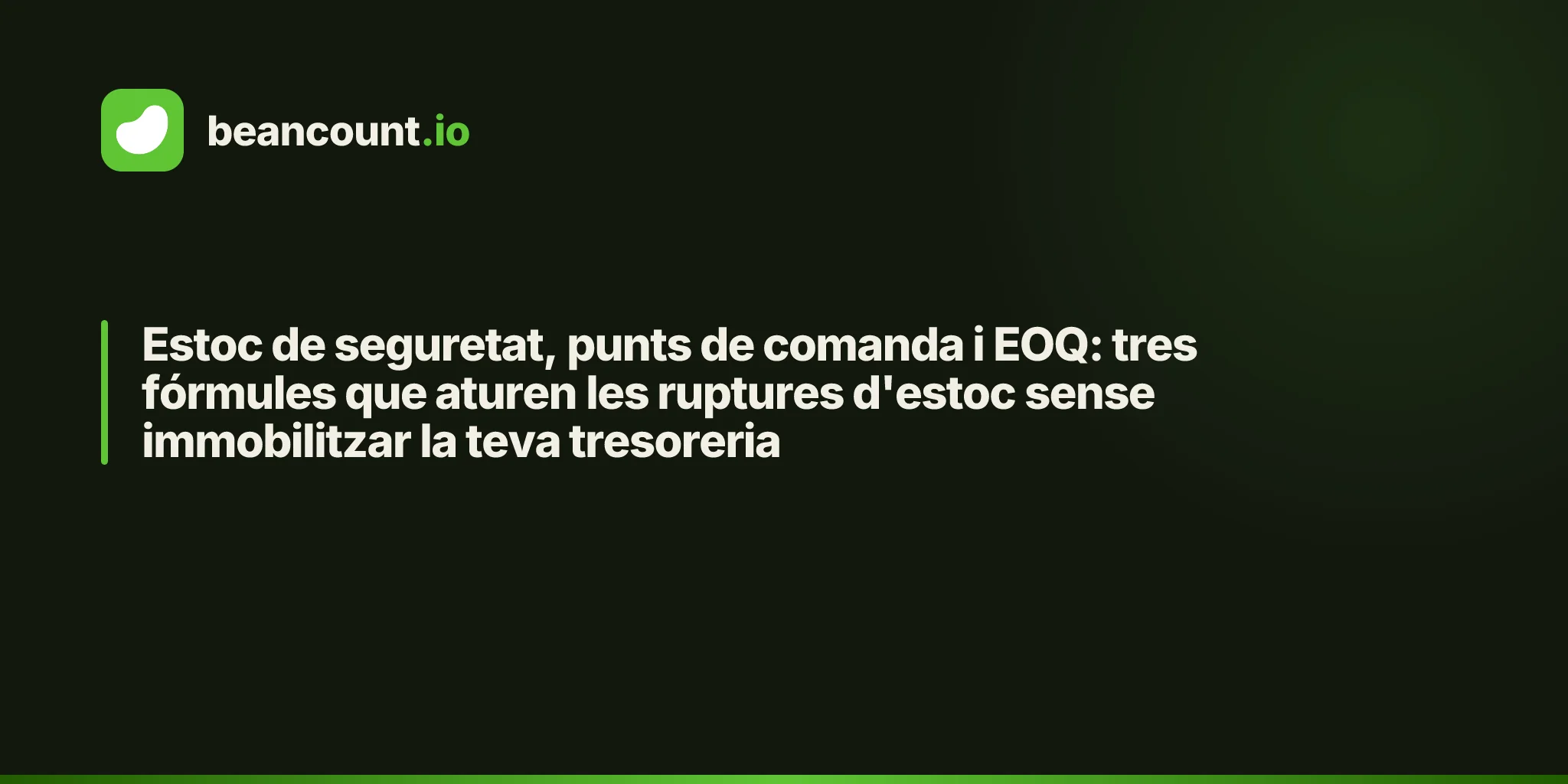Estoc de seguretat, punts de comanda i EOQ: tres fórmules que aturen les ruptures d'estoc sense immobilitzar la teva tresoreria