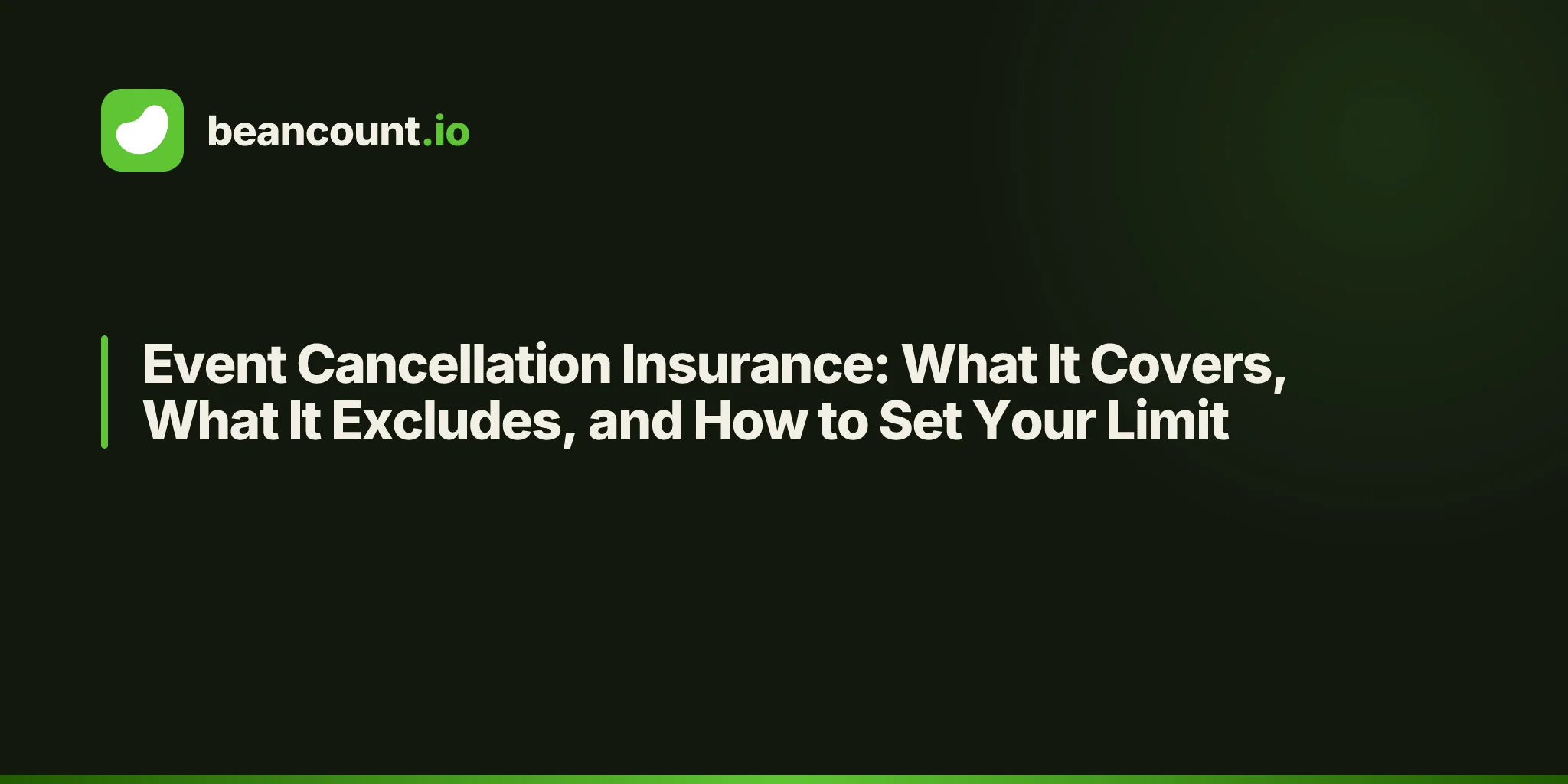 Event Cancellation Insurance: What It Covers, What It Excludes, and How to Set Your Limit